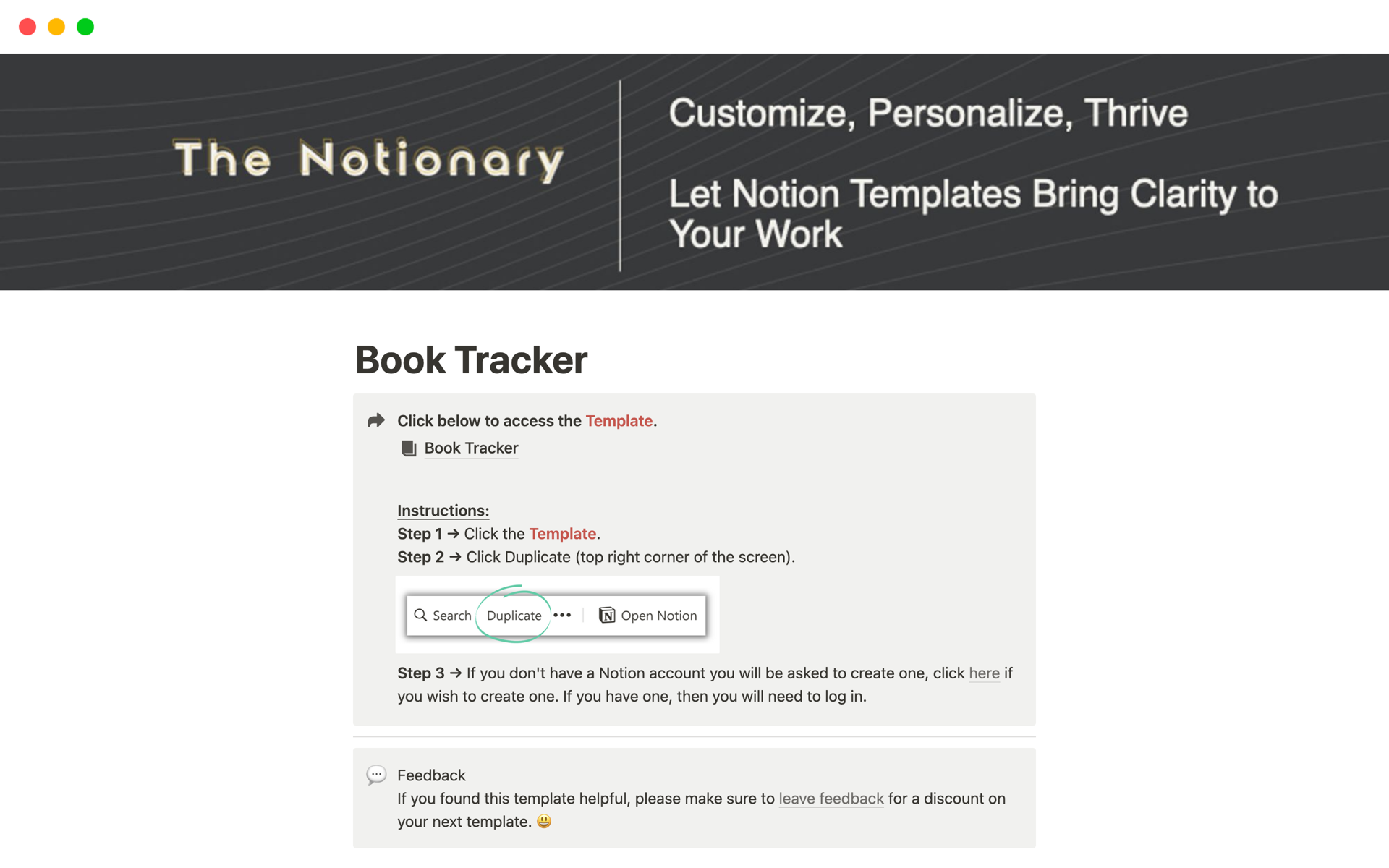 The Book Tracker Notion template is designed to help users organize their book collection and reading experience. It is a comprehensive tool that allows users to keep track of their books and their reading progress, as well as their favorite quotes and genres.