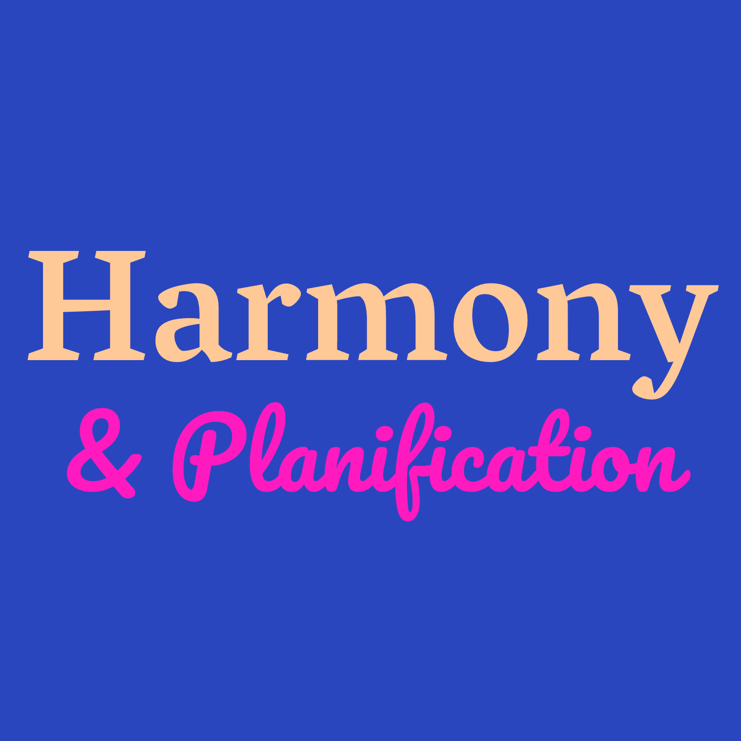 Harmony & Planification