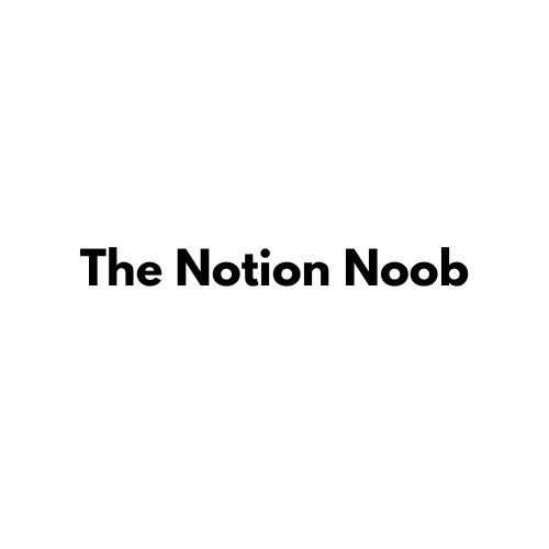 The Notion Noob