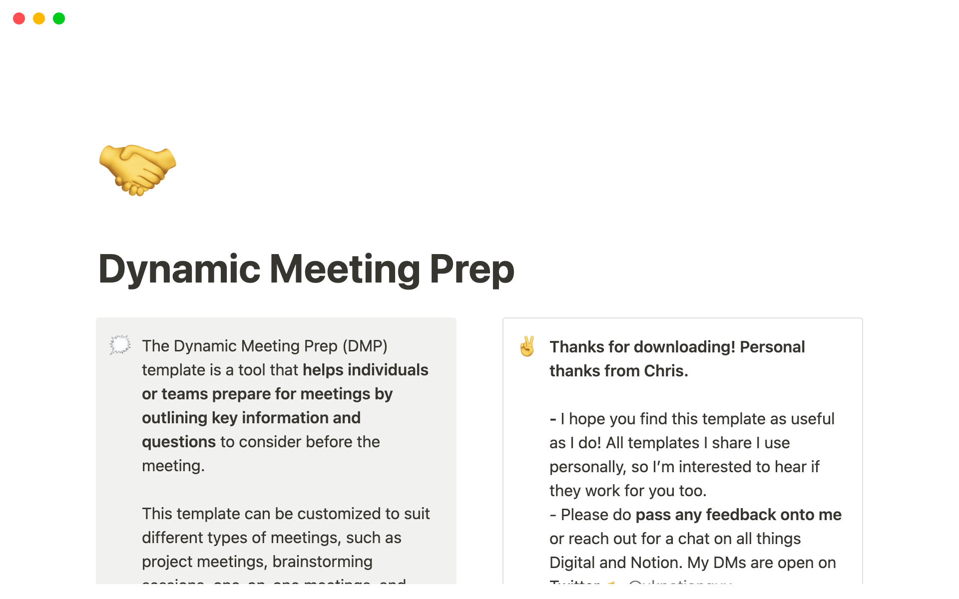 The Dynamic Meeting Prep (DMP) template is a tool that helps individuals or teams prepare for meetings, by outlining key information and questions to consider before the meeting.