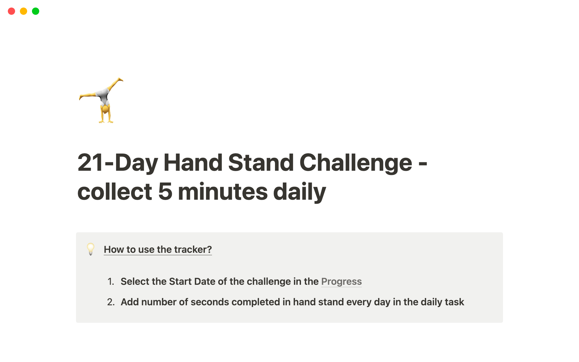 The template designed to track your progress in the 21-day handstand challenge, allowing you to input daily handstand seconds, while automatically updating the completion status of each day and the overall challenge.