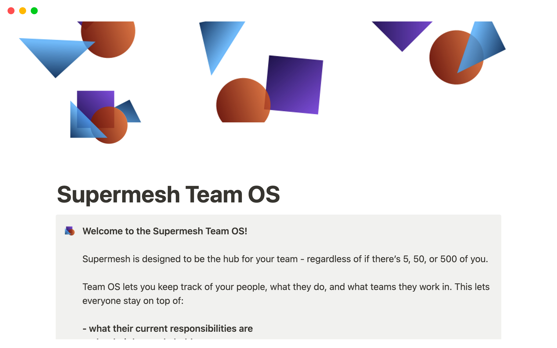 Supermesh lets you stay on top of your team - who's in it, what they do, and who they're doing those things for - it removes the friction from teamwork.