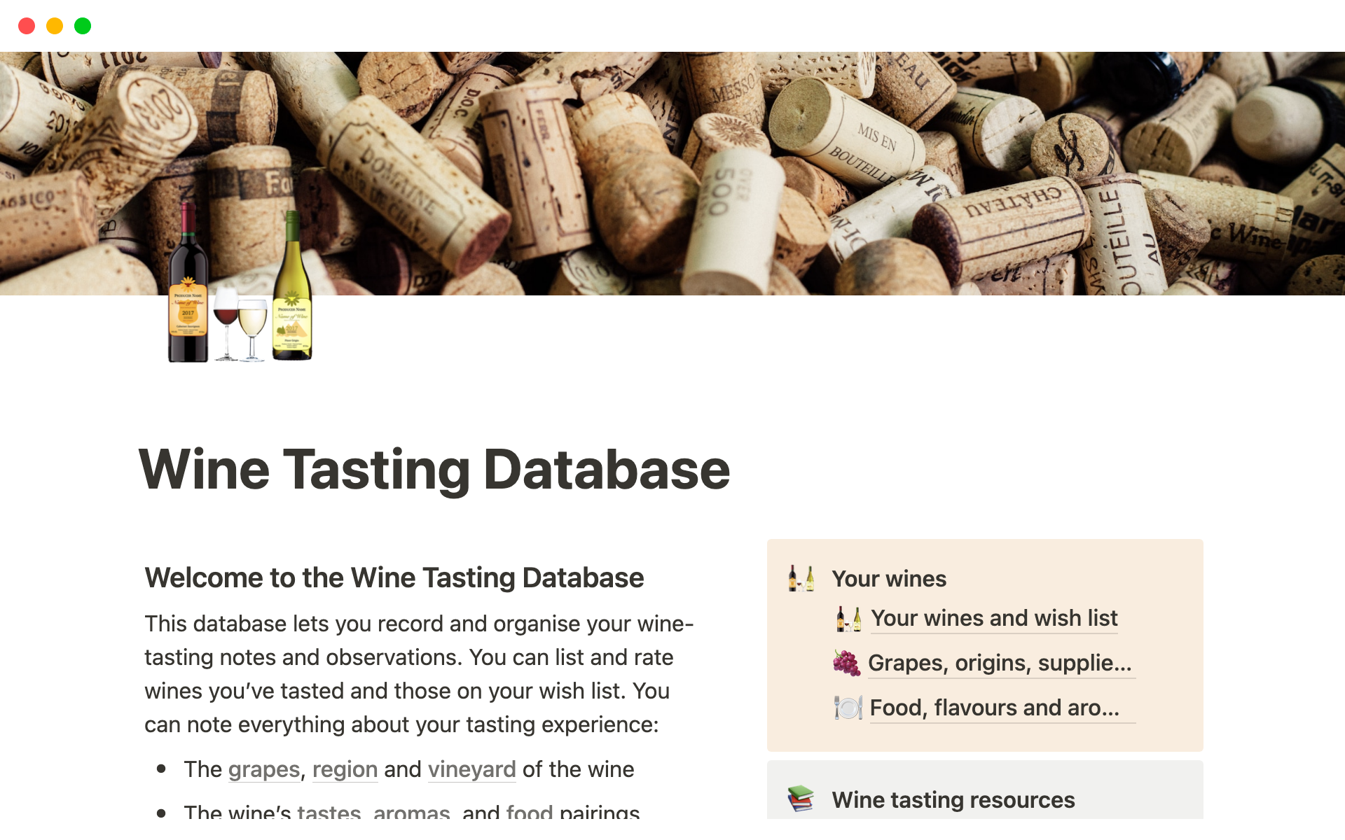 A set of reference material about wine, grapes, varieties, food pairings and more, and a database to record your own tasting notes.