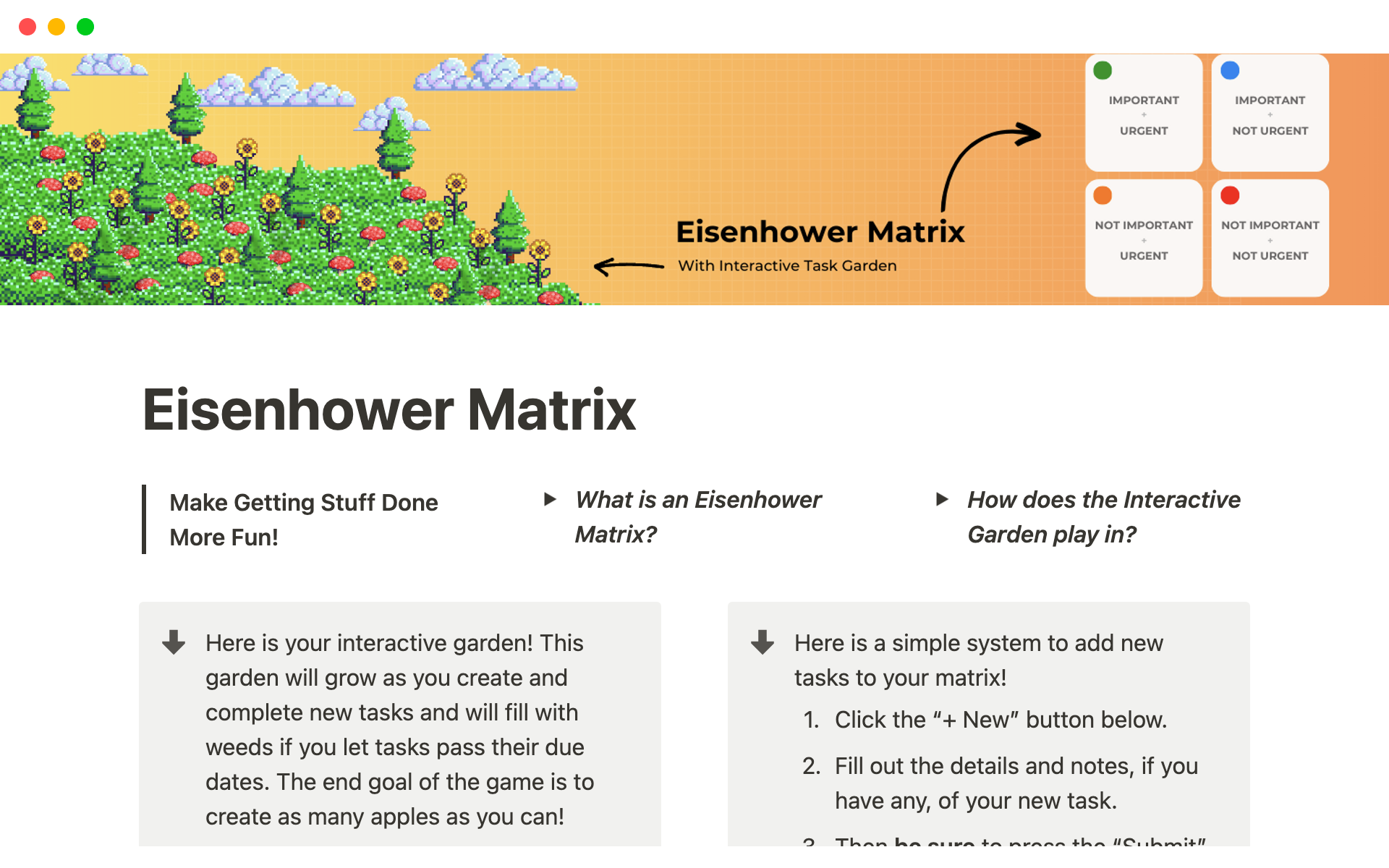 Makes getting things done more fun with an Interactive Garden Game; Built on top of an Eisenhower Matrix.
