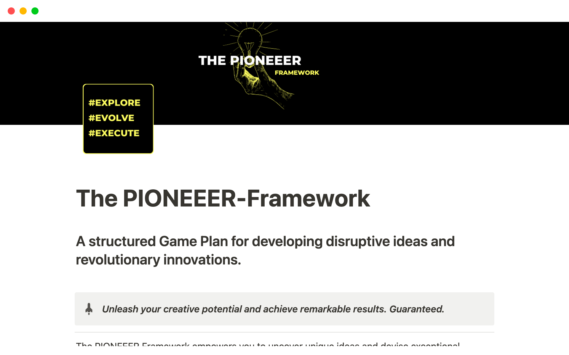 The PIONEEER Framework empowers you to uncover unique ideas and devise exceptional products customized to your or your personal or organization's needs.