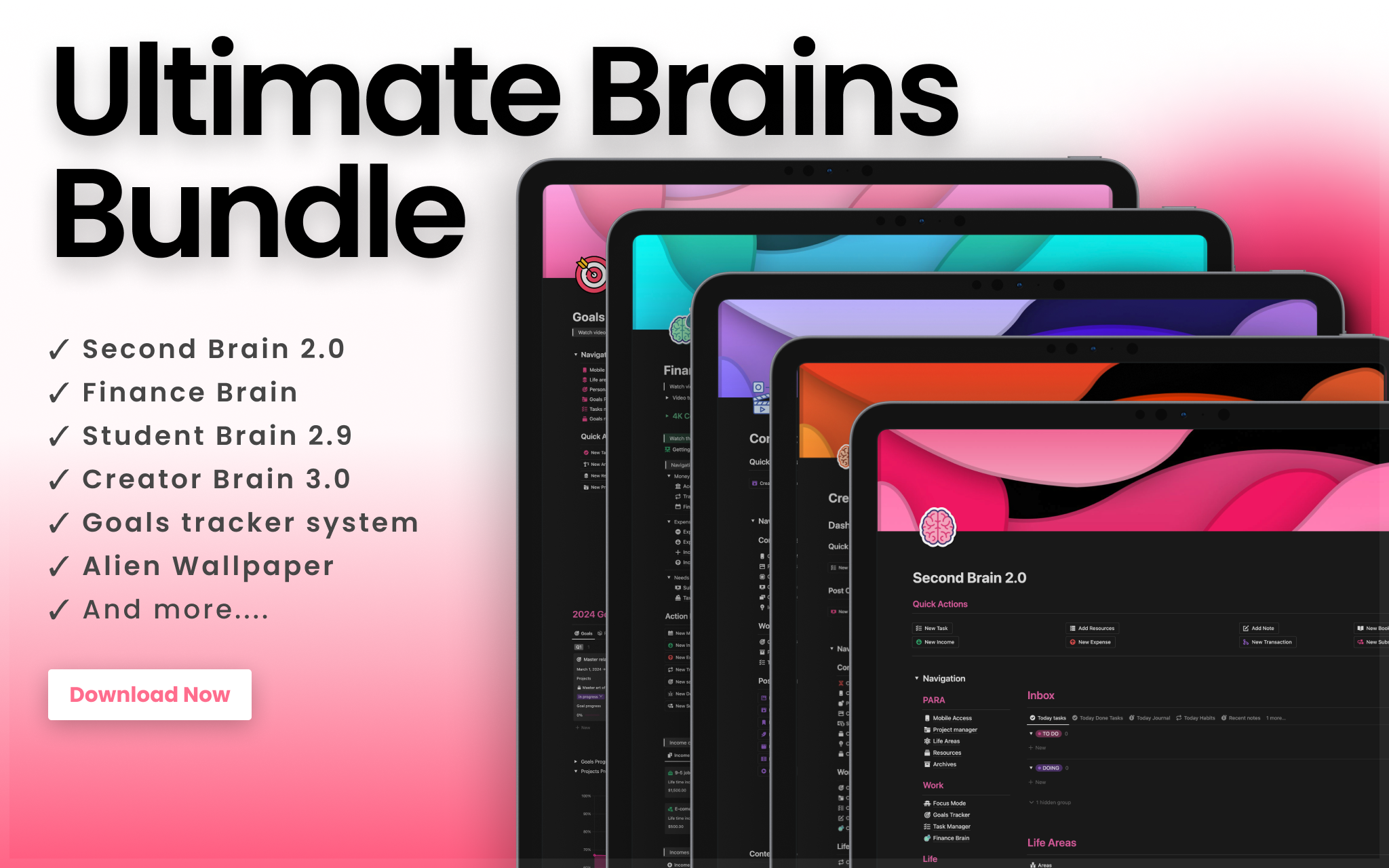 This Bundle include 7 Big templates:
- Second Brain 2.0
- Student Brain 2.9
- Creator Brain 3.0
- Finance Brain
- Summer Board
- Goals tracker system 2.0
- CreatorOS

And My Premium Notion covers and wallpapers