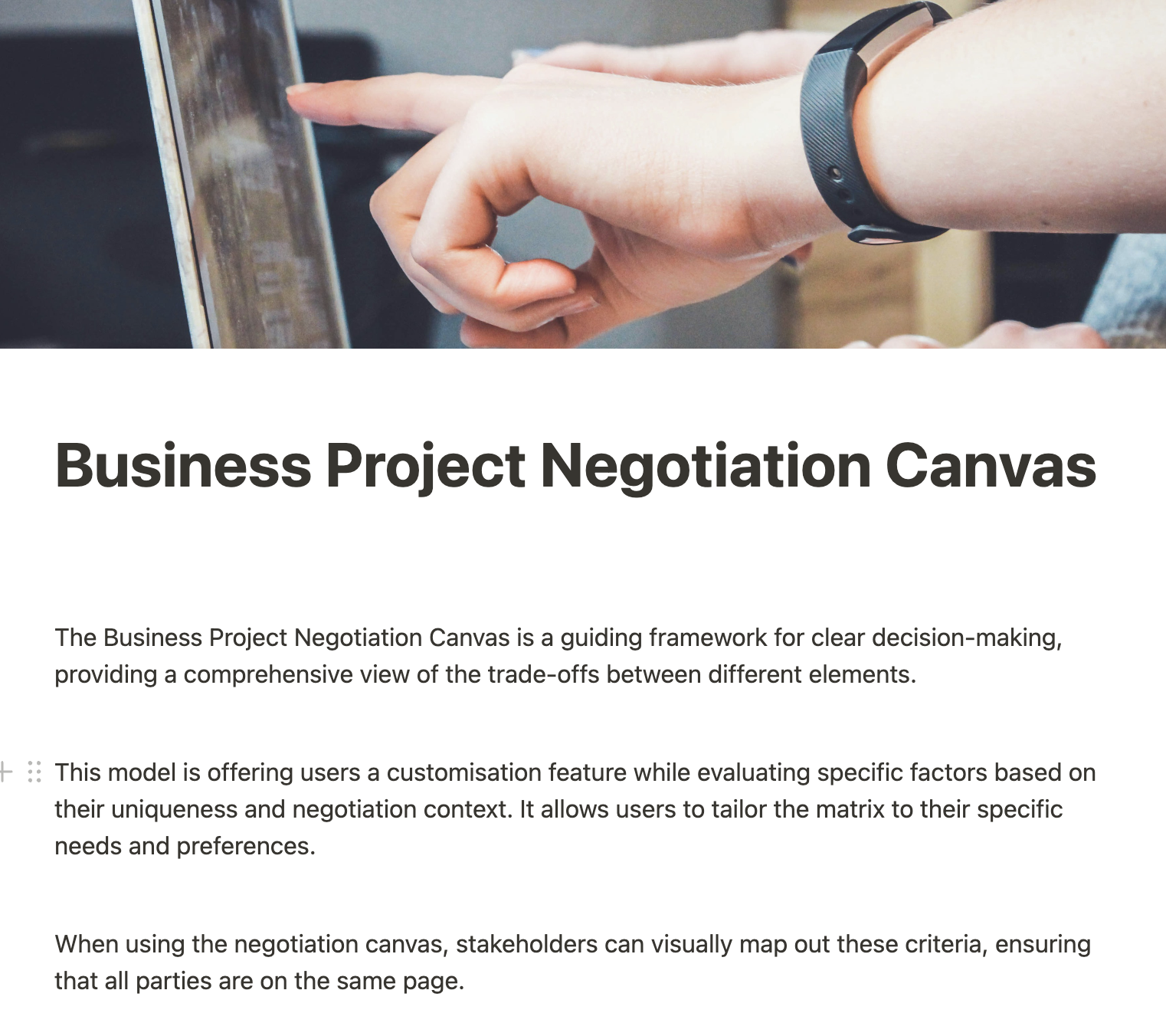 The Business Project Negotiation Canvas is a guiding framework for clear decision-making, providing a comprehensive view of the trade-offs between different elements.