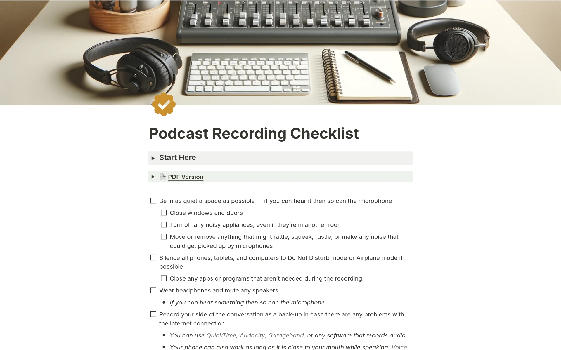 Make sure every podcast recording is perfect

This fully customisable checklist will make sure you remember everything so you can focus on what matters — recording great content.