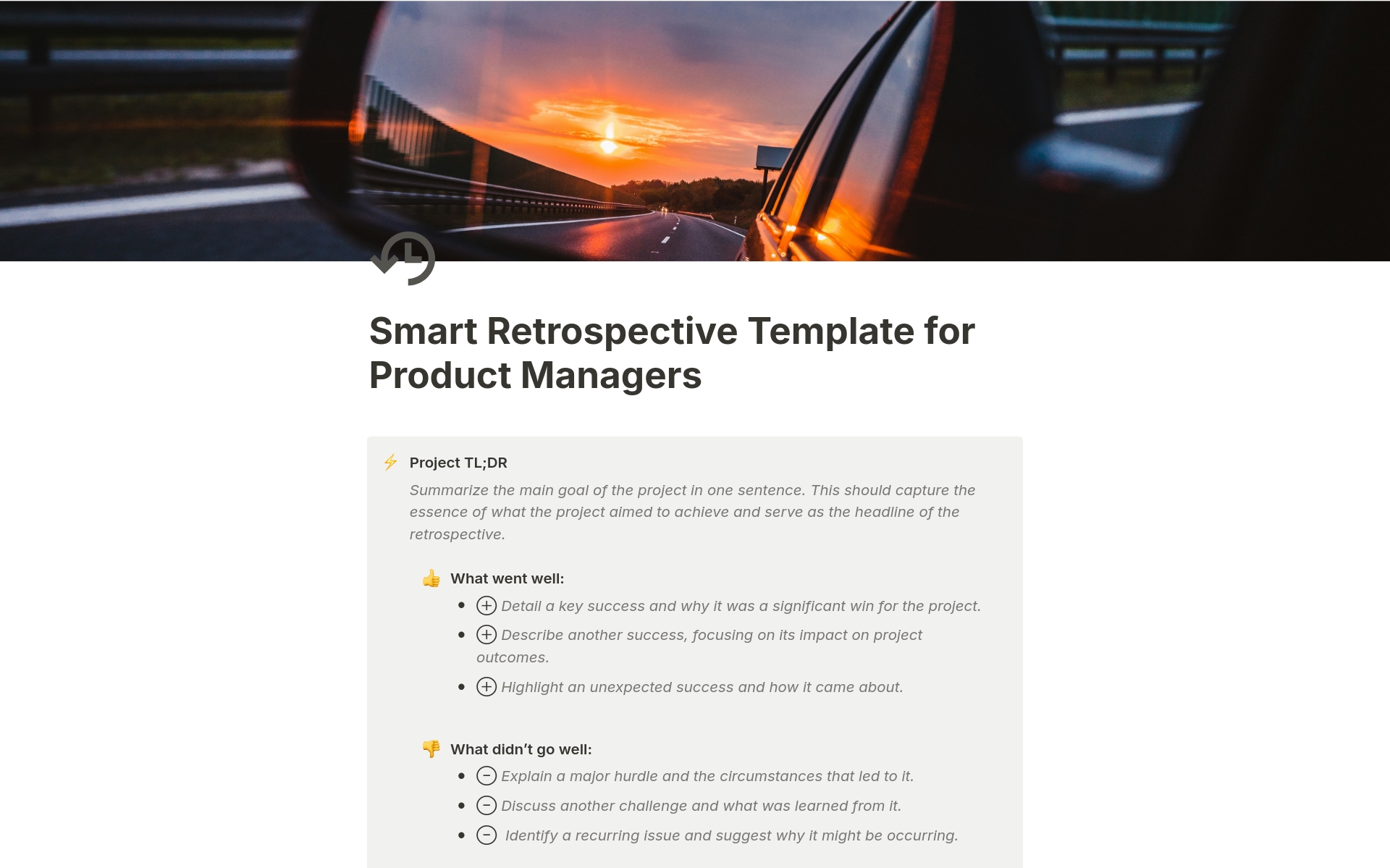 Optimize your project retrospectives with the Smart Retrospective Framework, specifically designed for iterative product managers. This comprehensive framework facilitates thorough reviews, enabling you to delve deep into project successes, challenges, and lessons learned.