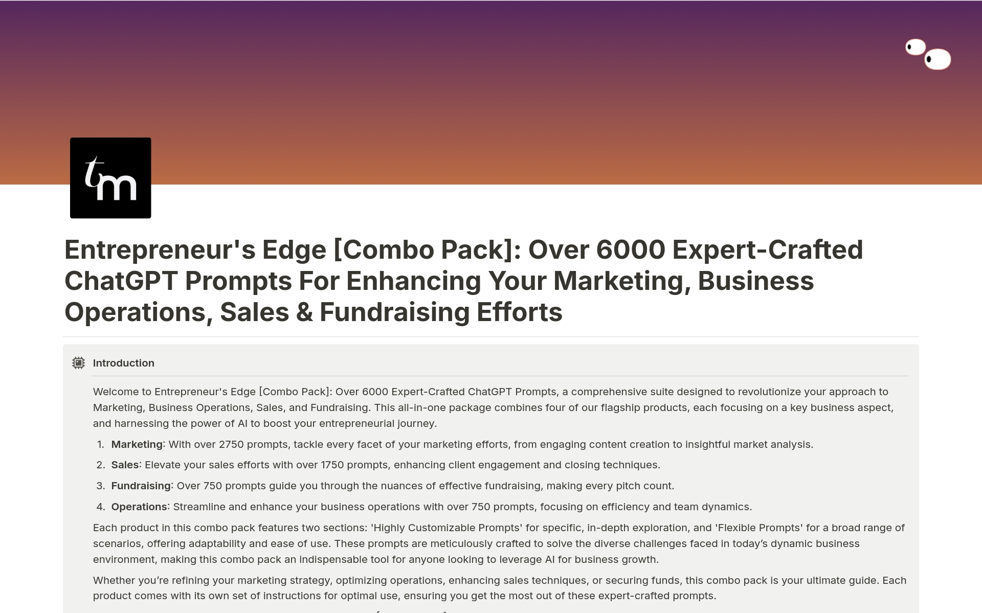 Get a robust compilation of over 6000 meticulously crafted ChatGPT prompts, purpose-built to support your entrepreneurial journey across marketing, operations, sales, and fundraising.