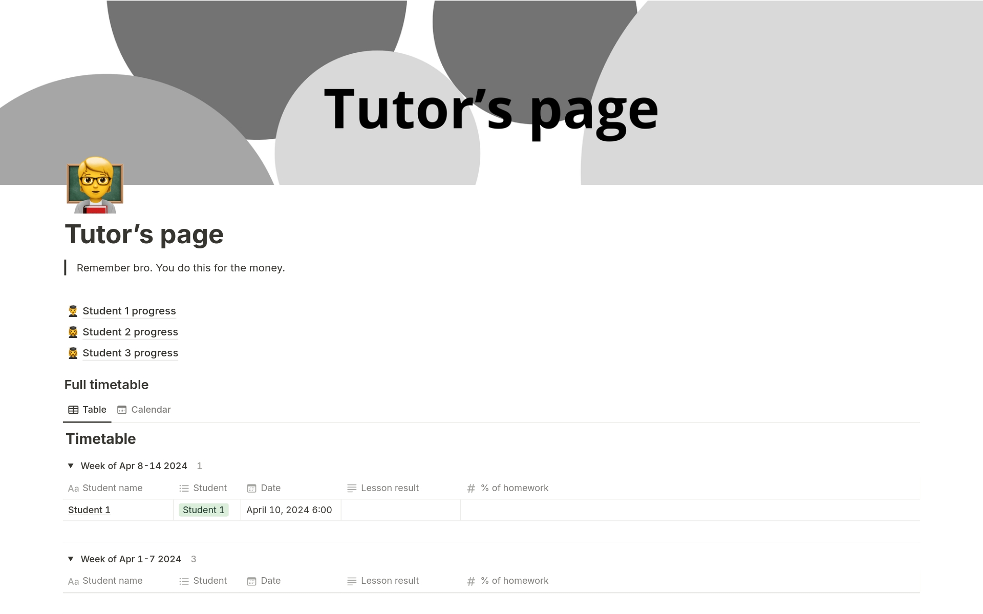 For those tutors who want to make their lessons good paid and productive. You can make an access to Student progress pages for your students, so they can check their progress, coming lessons and grade for their homework. 

Looking forward for your ideas!