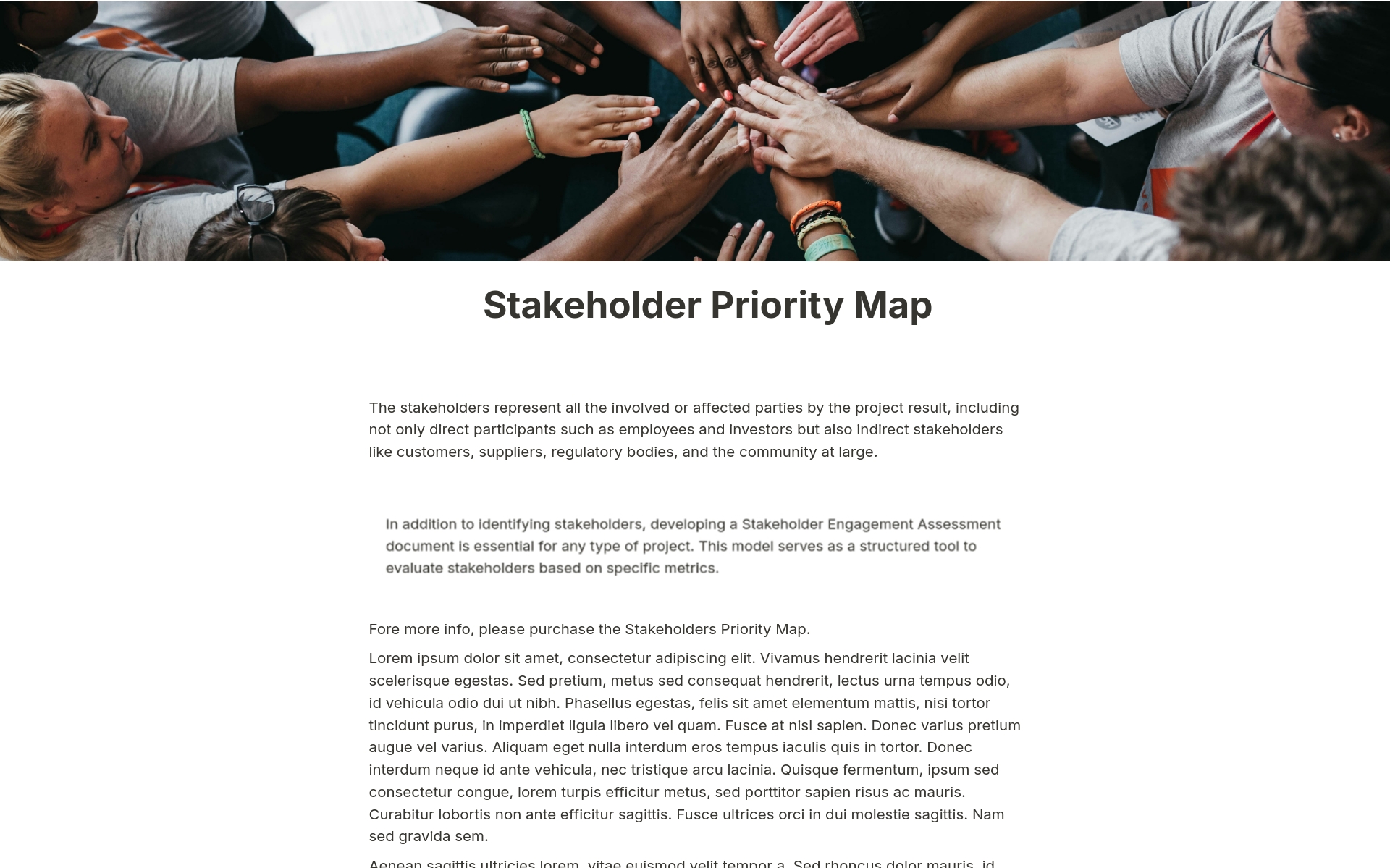 Stakeholders Priority Map is an indispensable technique allowing the correct positioning of everyone involved (intern/extern) or affected (directly/indirectly)