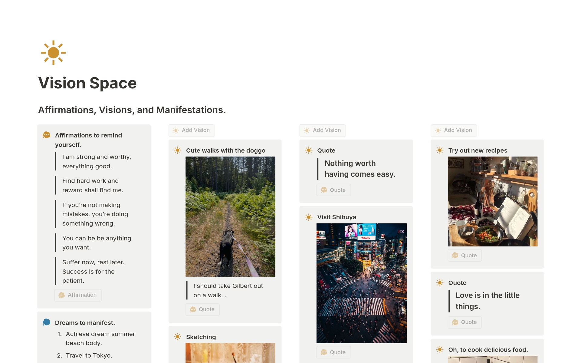 Vision Space is a simple, easy-to-use Pinterest-style vision board made in Notion. Built to cater to your spiritual and mental health, Vision Space lets you jot down your affirmations, personal manifestations, and visions.