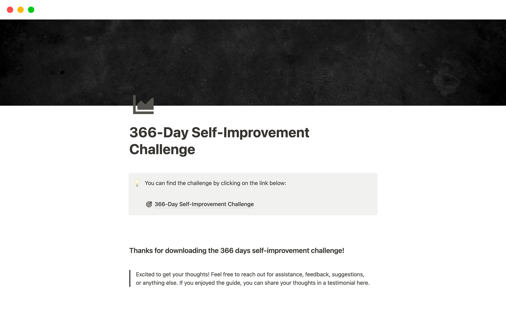 The 366-day self-improvement challenge Notion template is a dynamic tool that guides users through daily challenges, fostering personal growth and providing a structured framework for reflection and adaptation over the course of a year.





