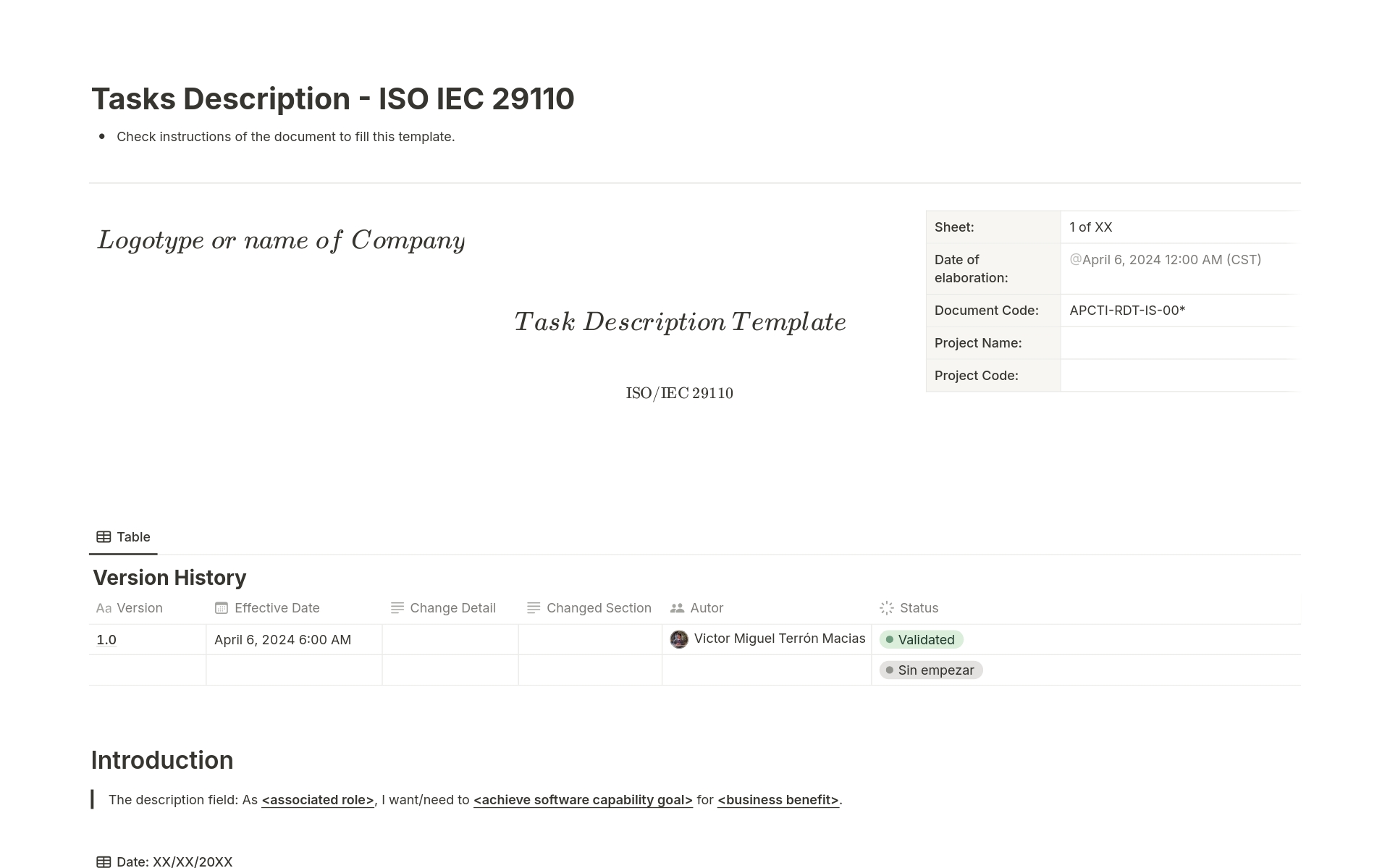 This template helps the software development process, specifically by streamlining it, improving communication, and ensuring that tasks are completed efficiently and effectively.
This template contains all the indicated elements in the implementation guide of ISO IEC standards.