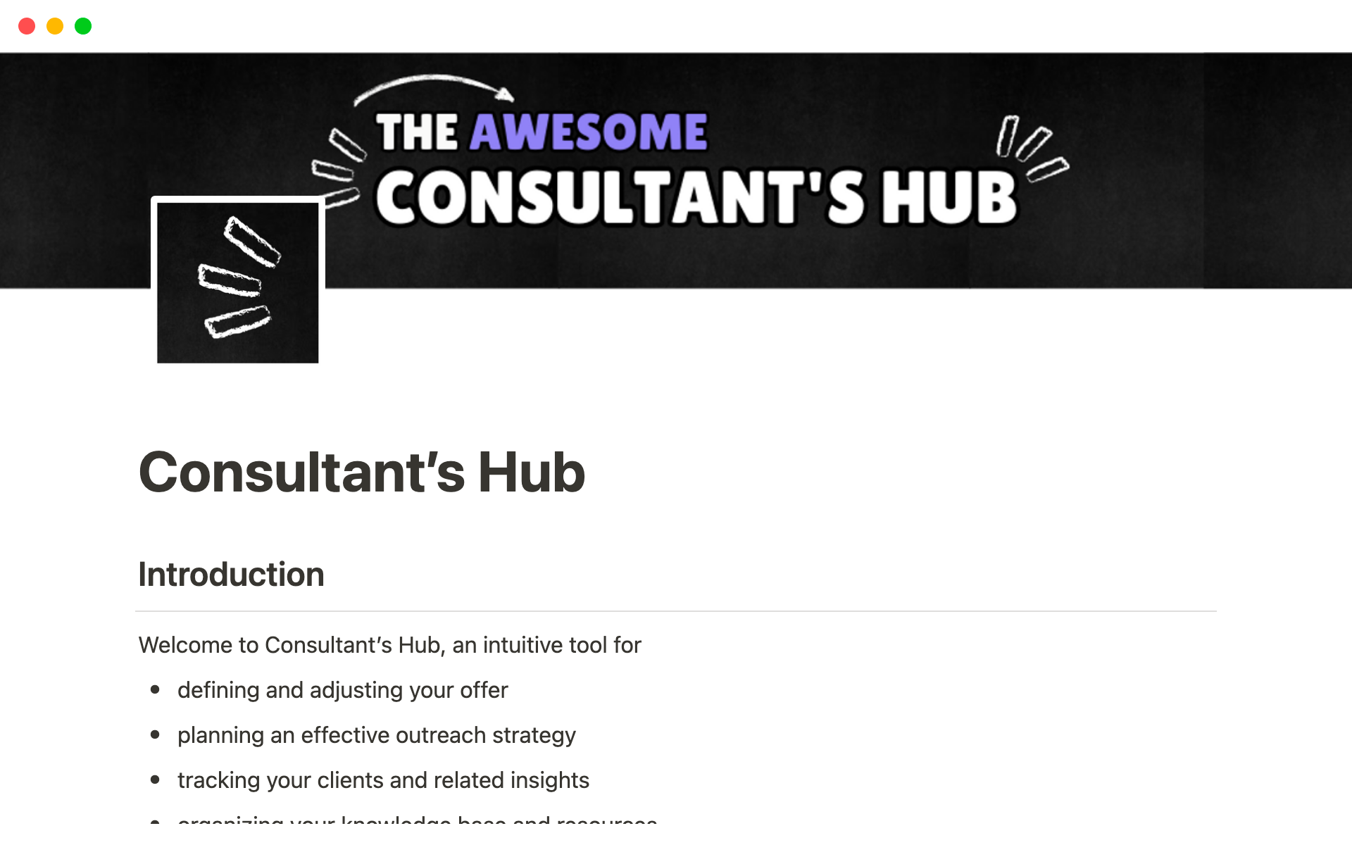 The Consultant's Hub is an all-in-one solution to stay on track with goals and client deliverables, together with a knowledge base, client directory and prompts for effective consultations.