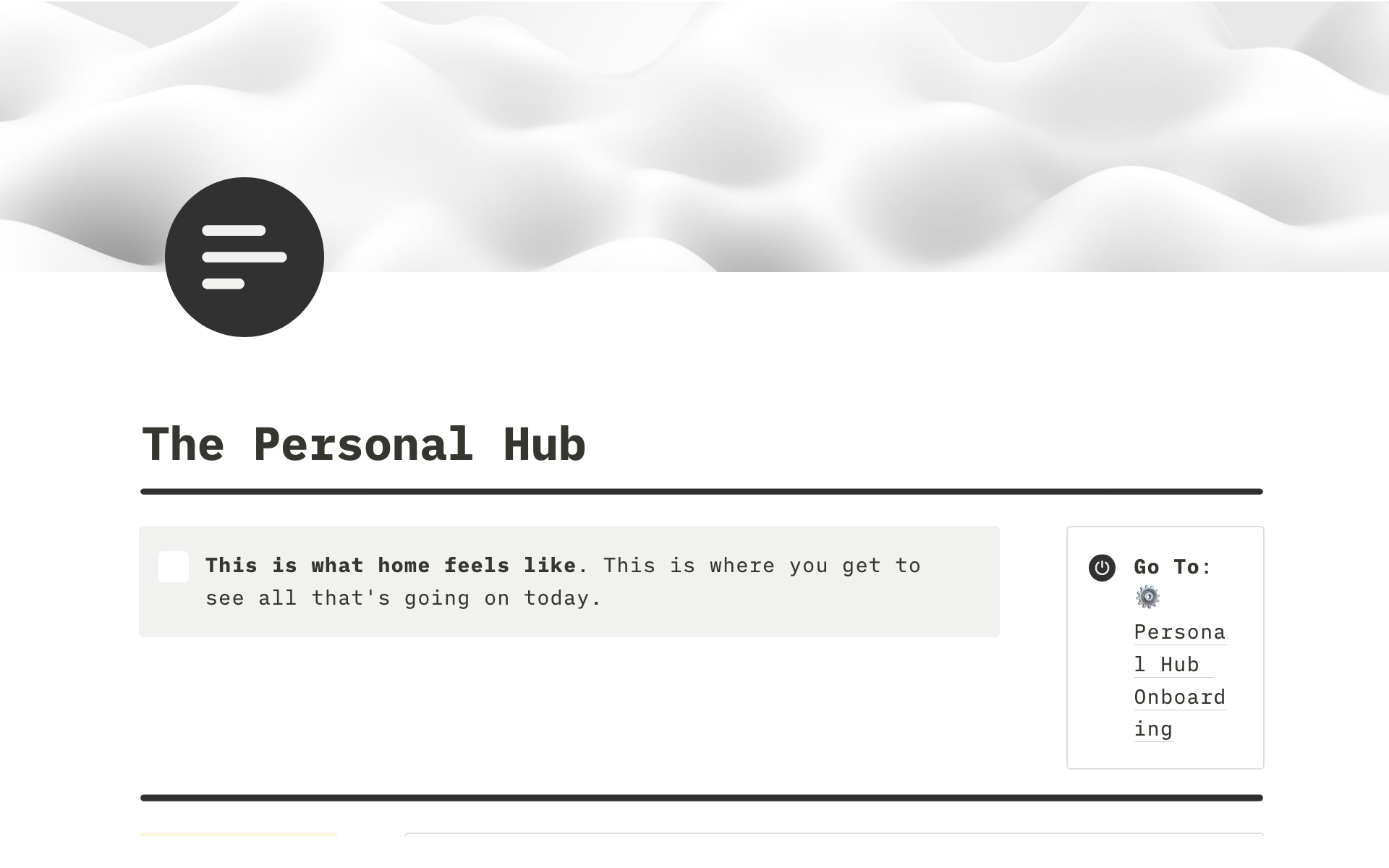 The Personal Hub organizes all your personal data (next actions, notes, projects, dreams, and more), making it easy for you to find what you want/need.