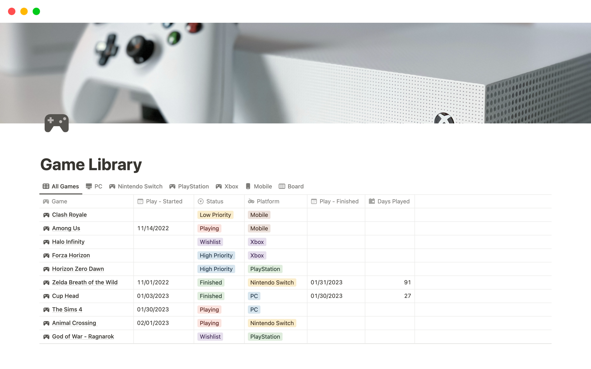 Control your game library, all games cataloger by platform, know when you started a game, how long you are playing, set priorities, wish lists, and you can include more features you need!

Dark and Light Mode Available!