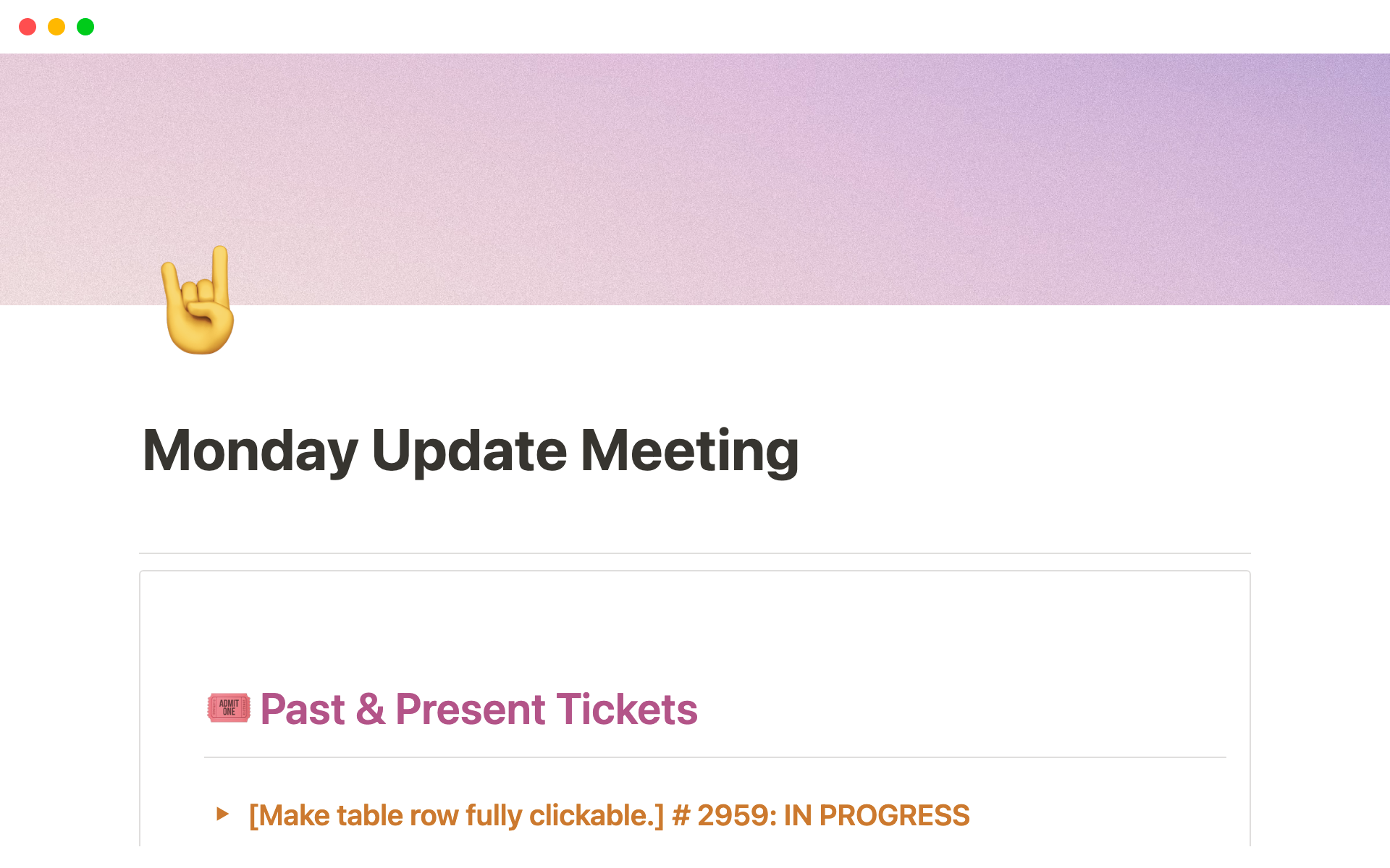 Easily create Ticket Updates with relevant information to present your weekly progress on an update meeting.