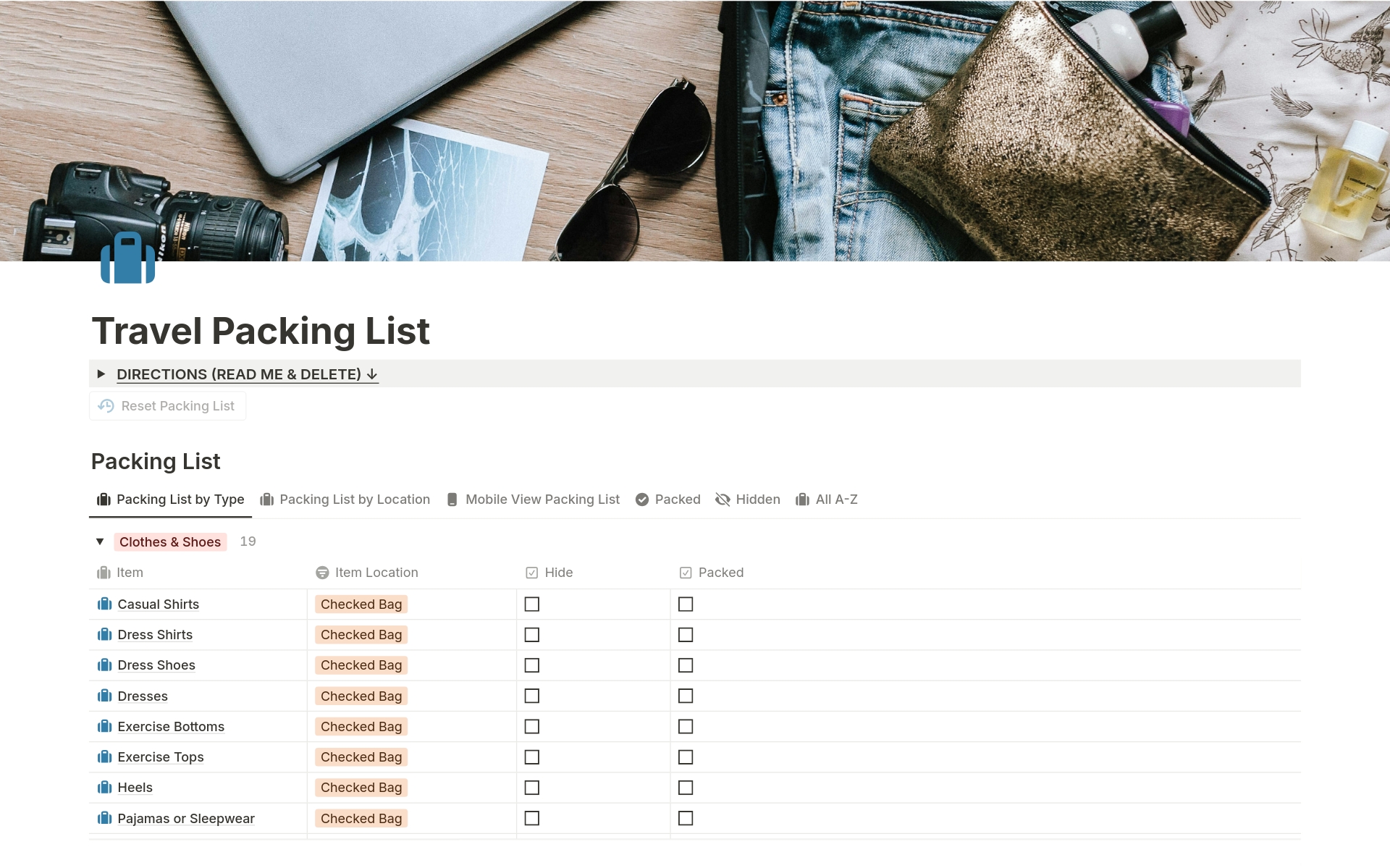 Fully customizable packing list for travel. Easy to use for beginners, this template will help you stay organized when travel planning. A pre-filled checklist of over 100 travel items, this template can be reused again and again.