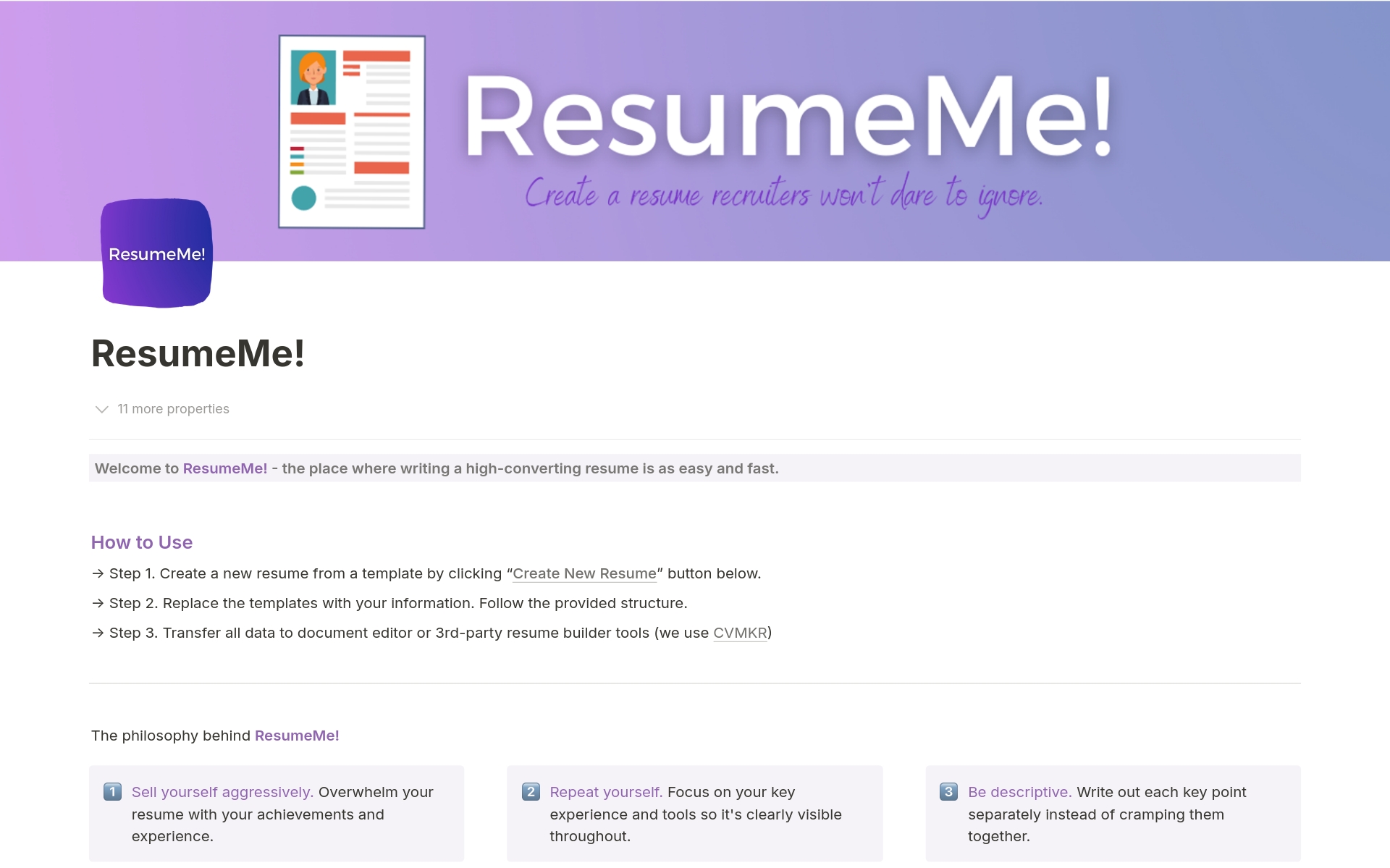 Looking for a job? Need a better resume? Let ResumeMe! help you out. Our professional resume template will help you write a high-converting resume that will stand out from the crowd.
