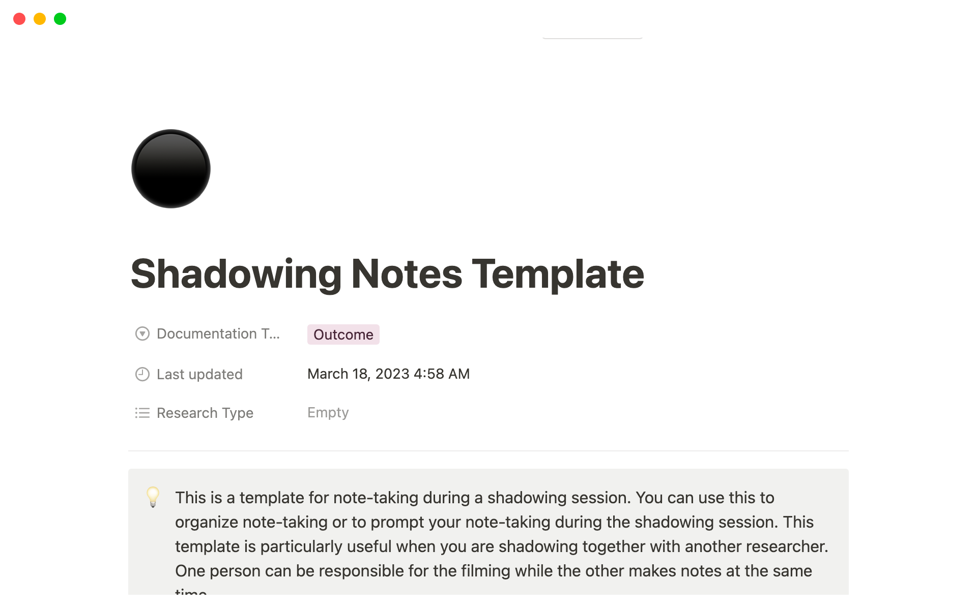 This template provides UX Researchers with a way to improve their note-taking during shadowing sessions as part of a research project