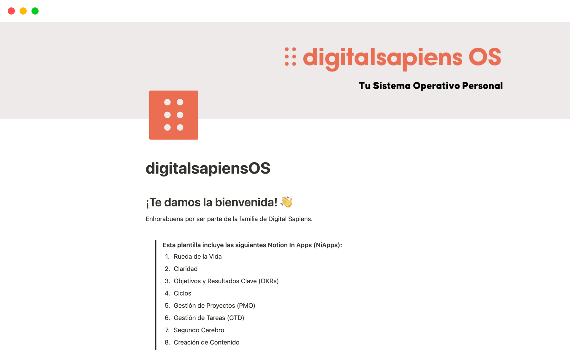 Digital Sapiens OS es un sistema operativo personal creado en Notion para ayudarte a organizar tu información, mantener el enfoque y mejorar tu productividad en el entorno digital.