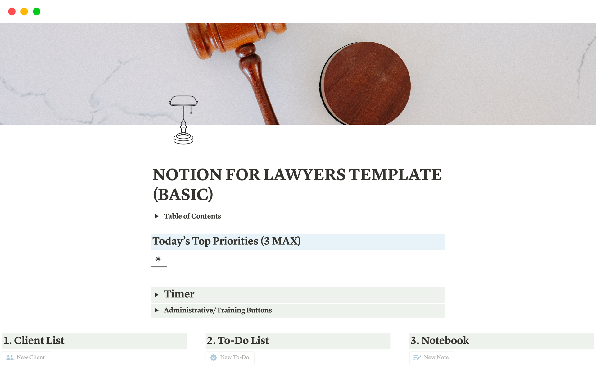 The Notion for Lawyers Template structures and organizes the 3 primary functions of the everyday lawyer: (1) To-Do Items; (2) Notetaking; and (3) Client Folders.