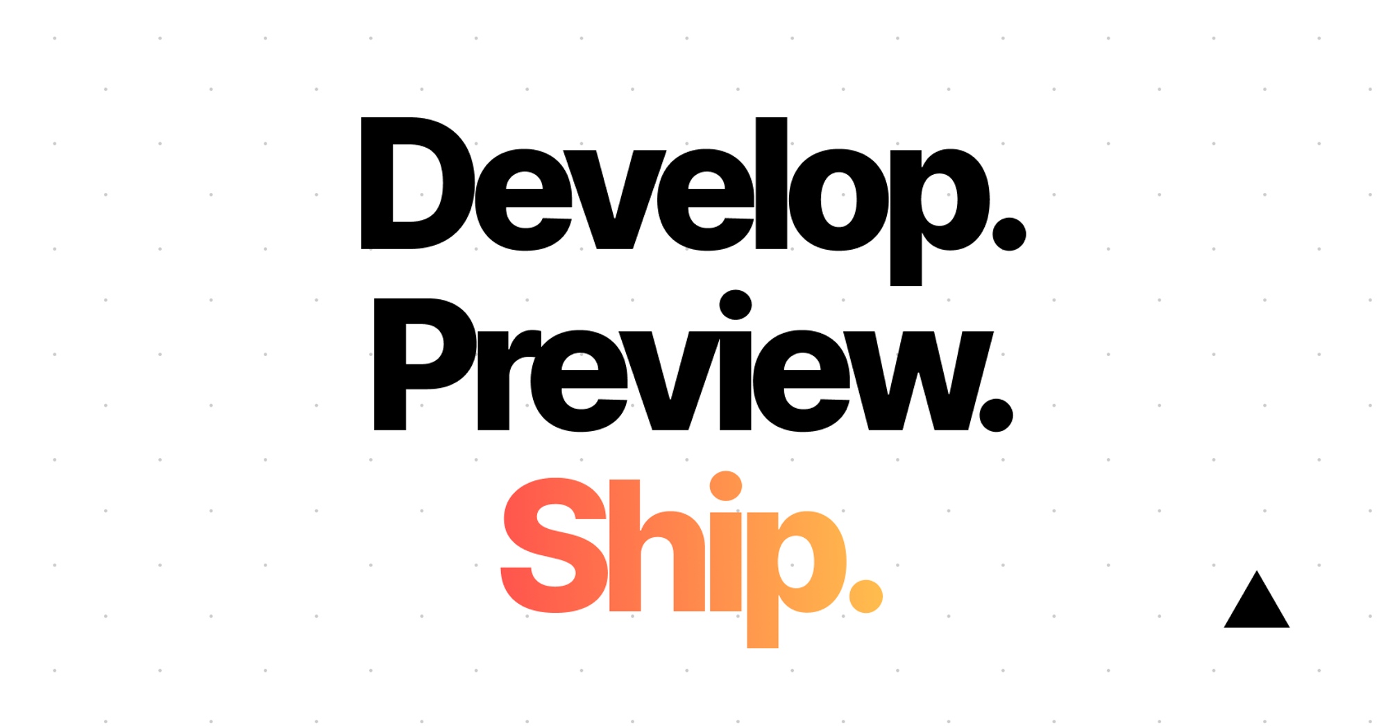 Develop. Preview. Ship. For the best frontend teams - Vercel