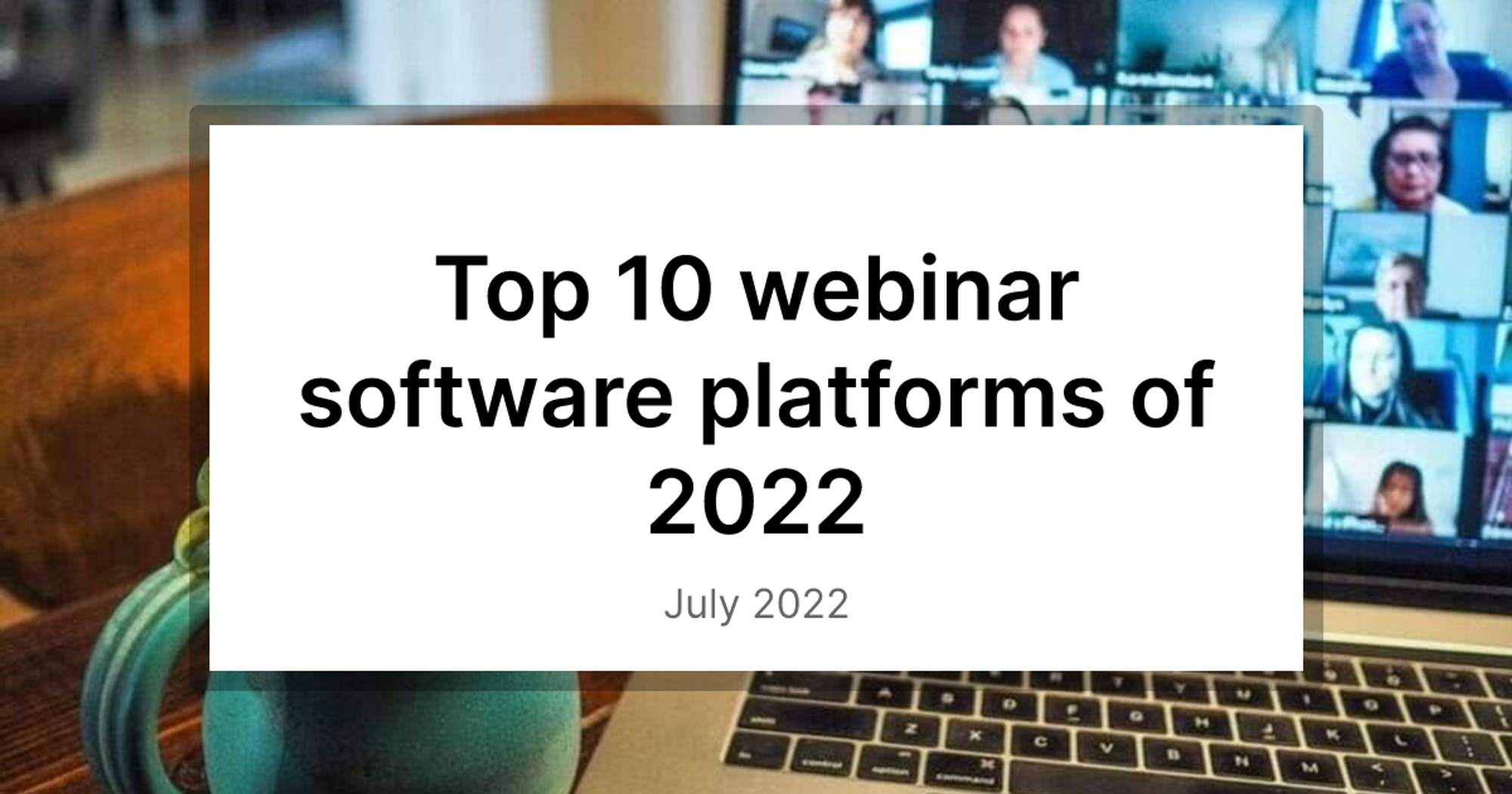 Top 10 webinar software platforms of 2022