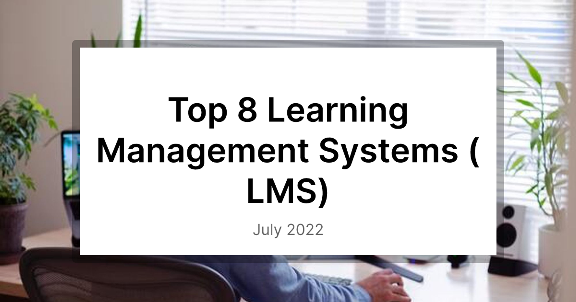Top 8 Learning Management Systems (LMS)