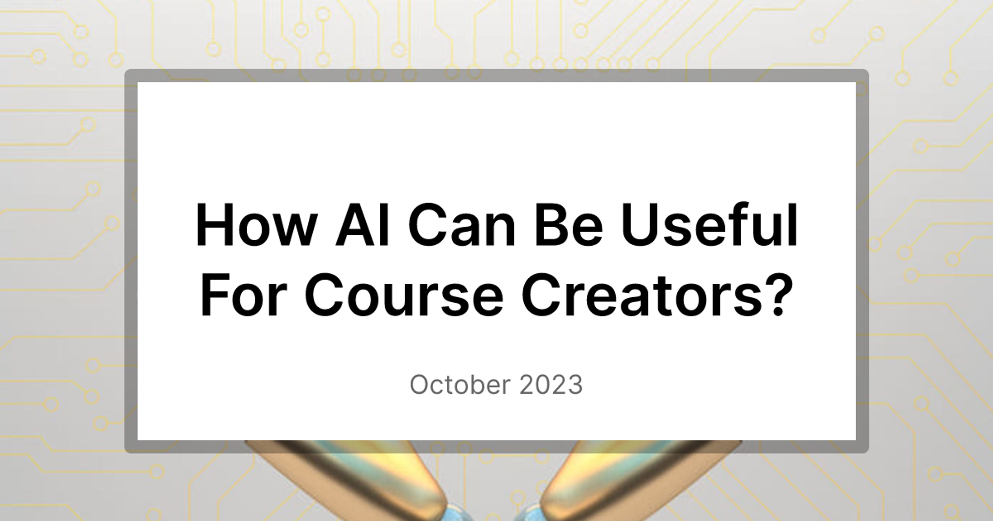 How AI Can Be Useful For Course Creators?