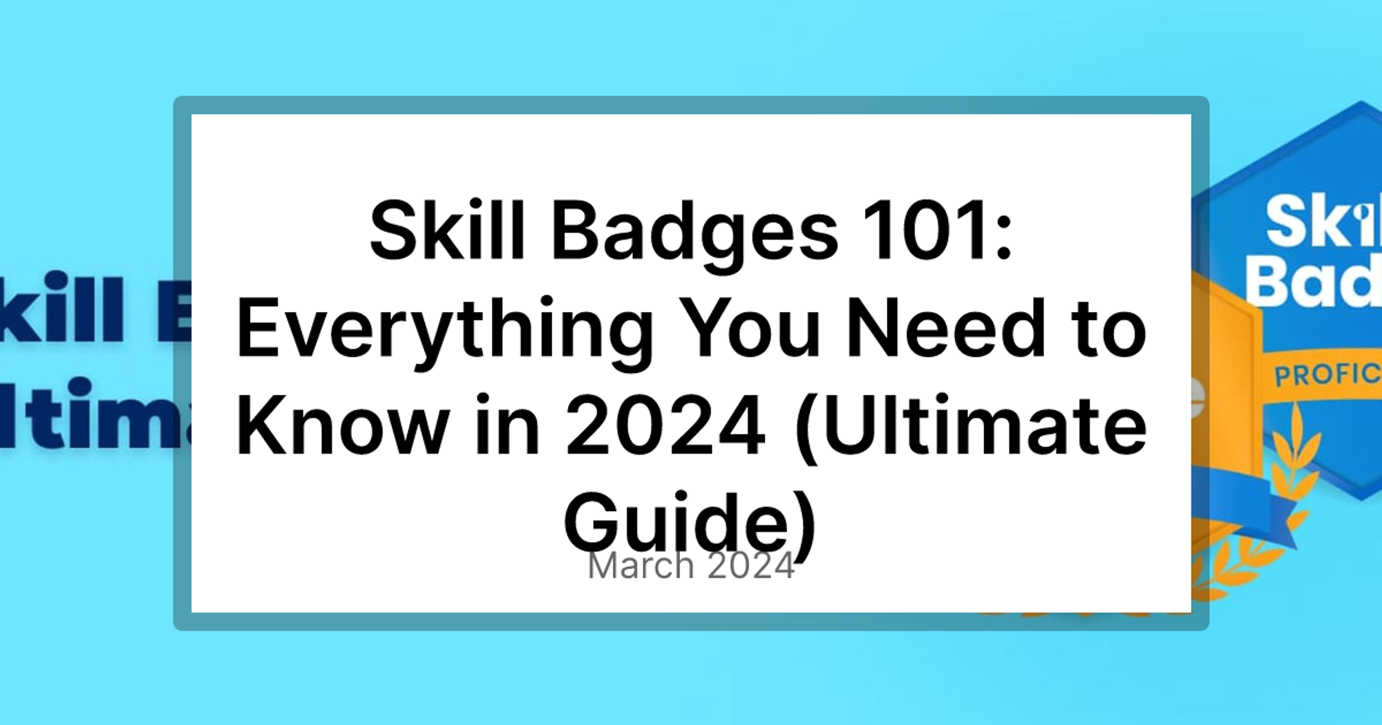 Skill Badges 101: Everything You Need to Know in 2024 (Ultimate Guide)