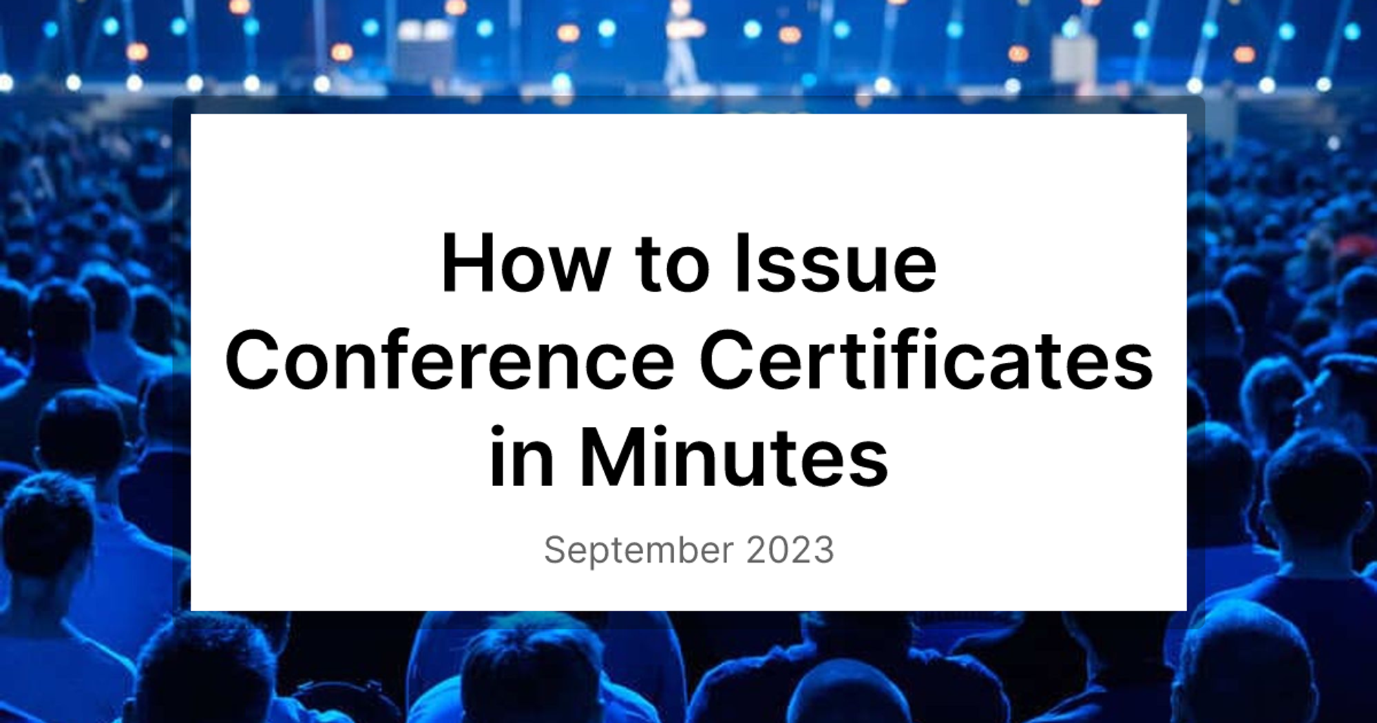 How to Issue Conference Certificates in Minutes