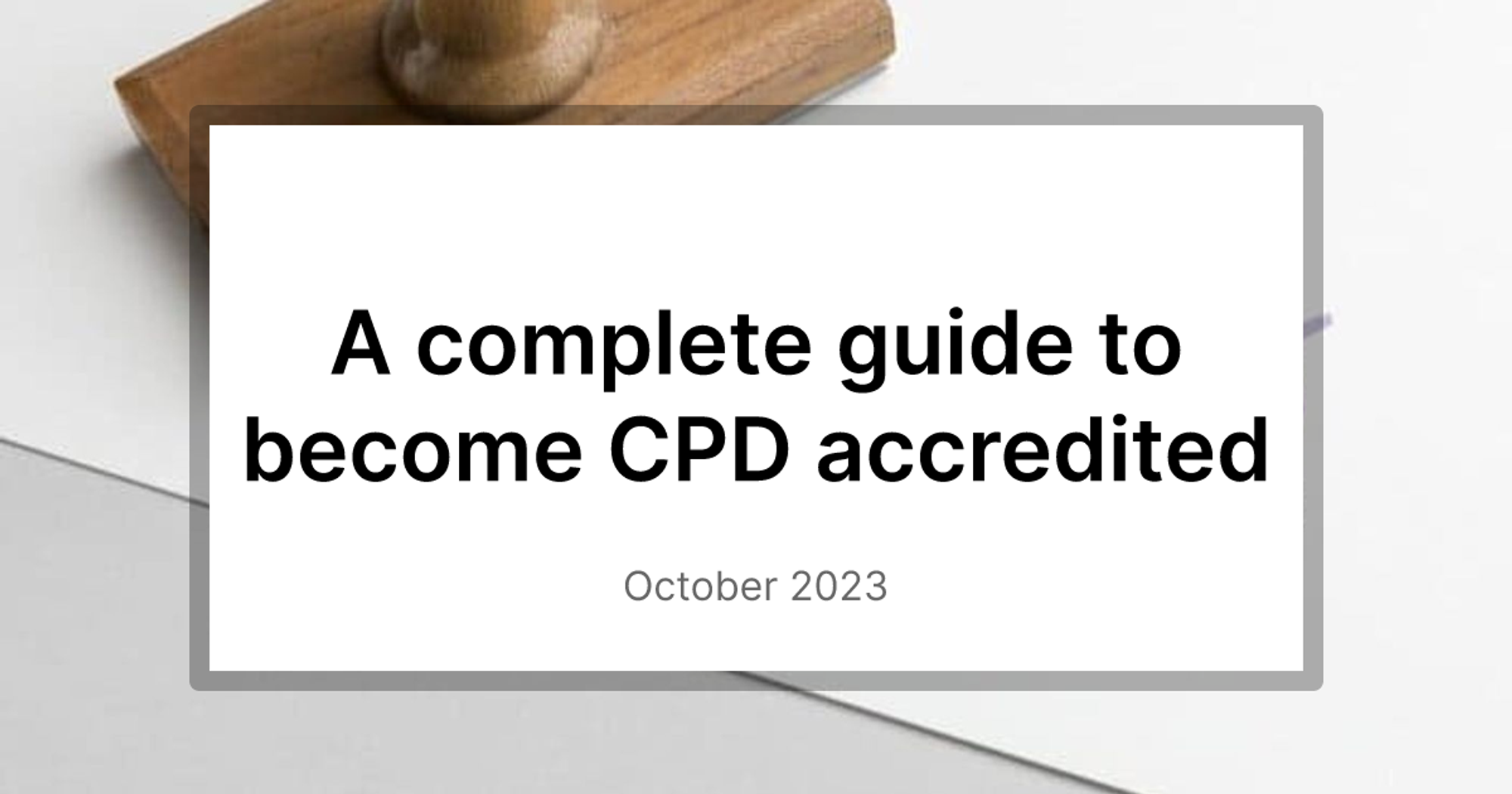 A complete guide to become CPD accredited