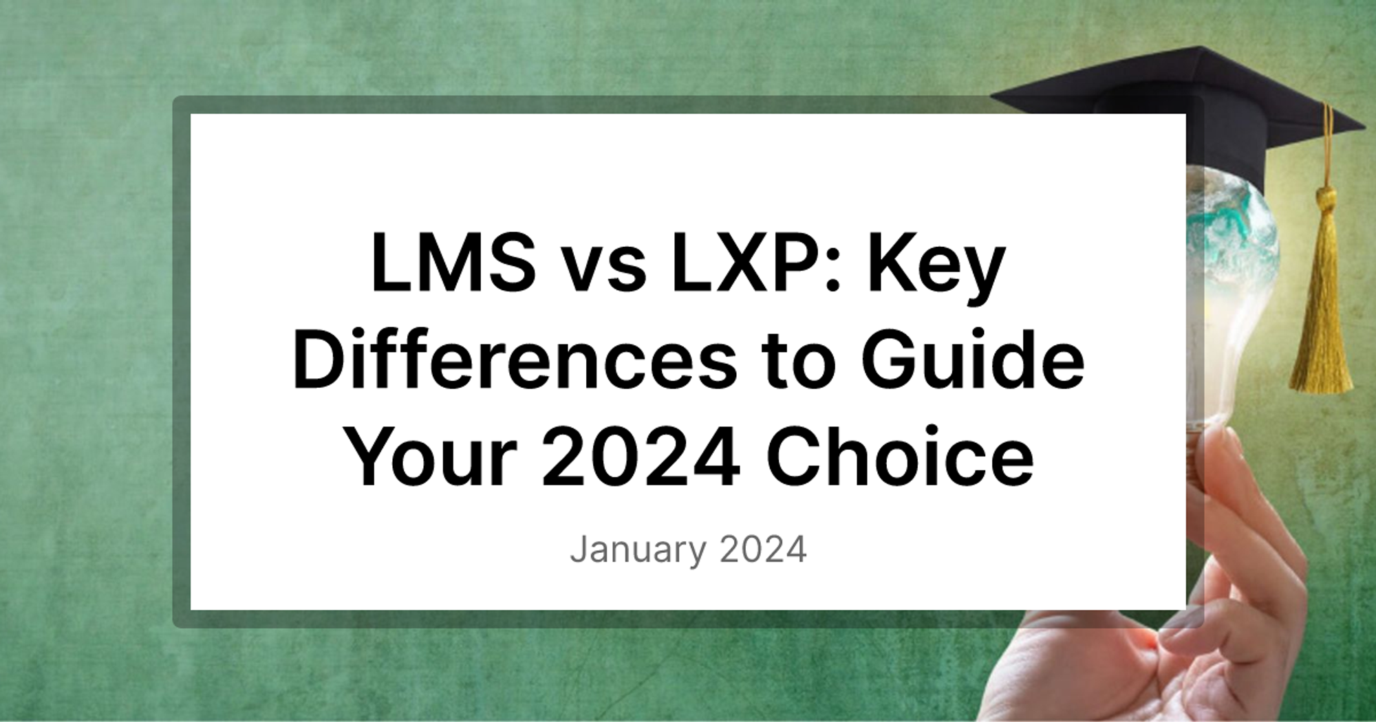 LMS vs LXP: Key Differences to Guide Your 2024 Choice