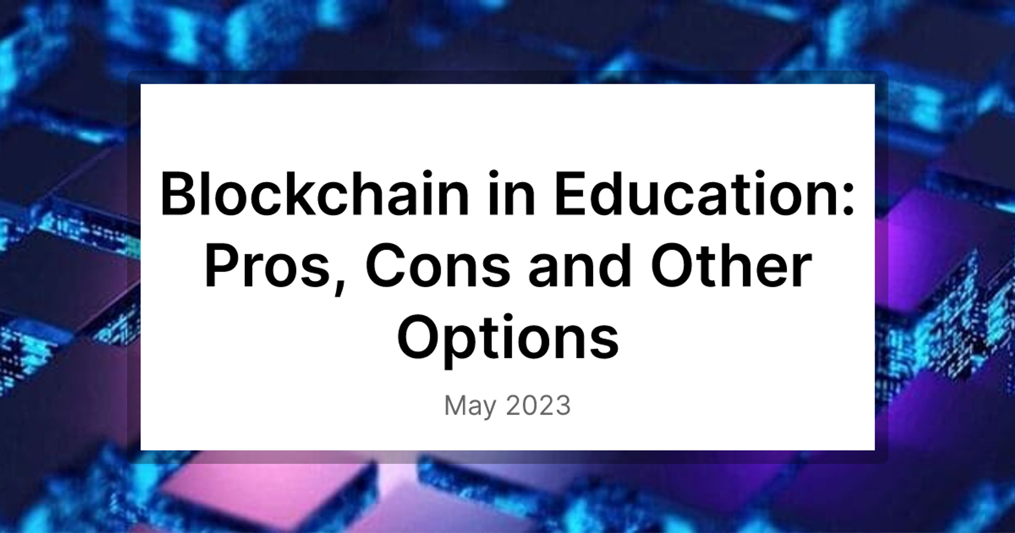 Blockchain in Education: Pros, Cons and Other Options