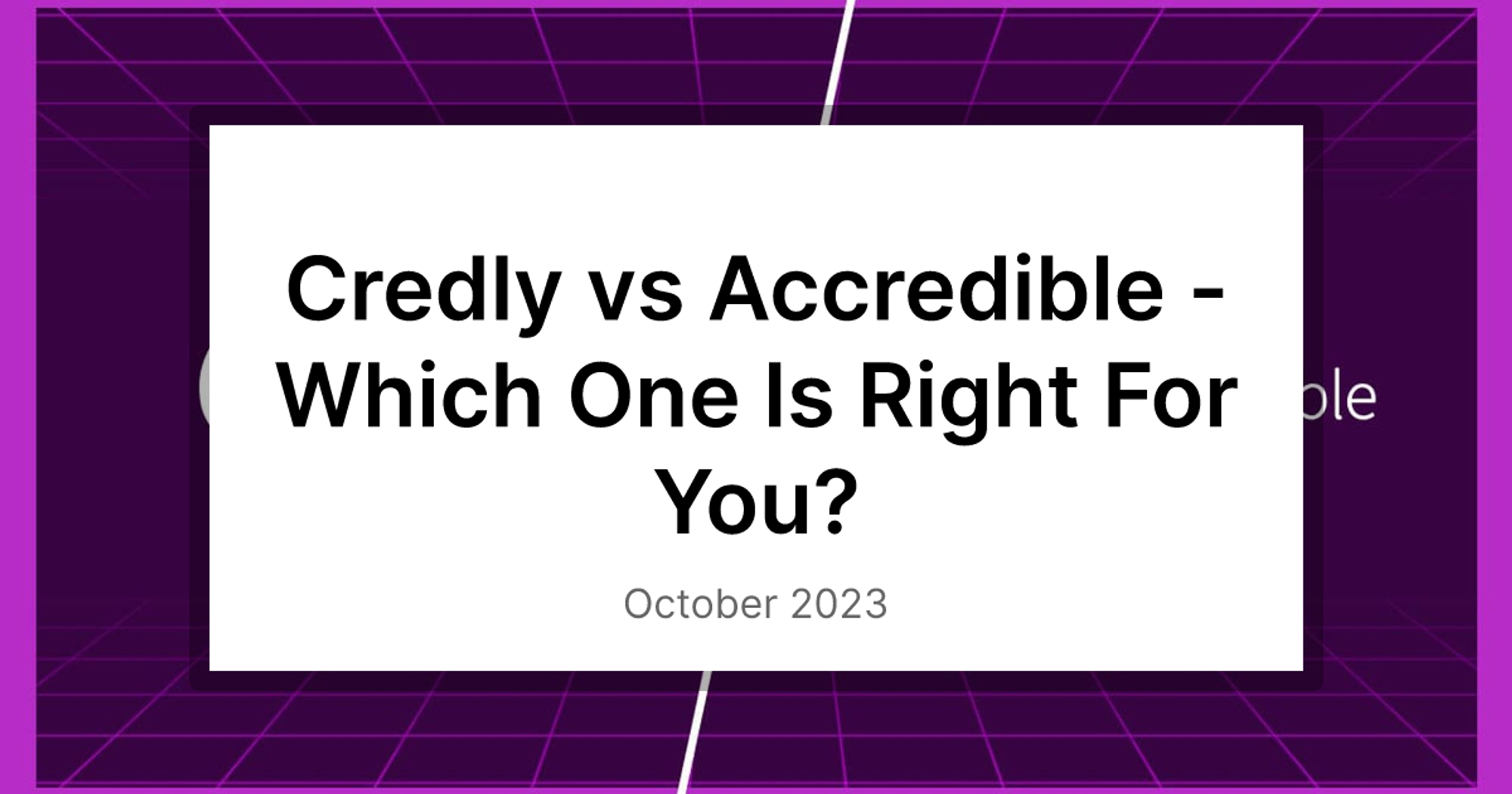 Credly vs Accredible - Which One Is Right For You?