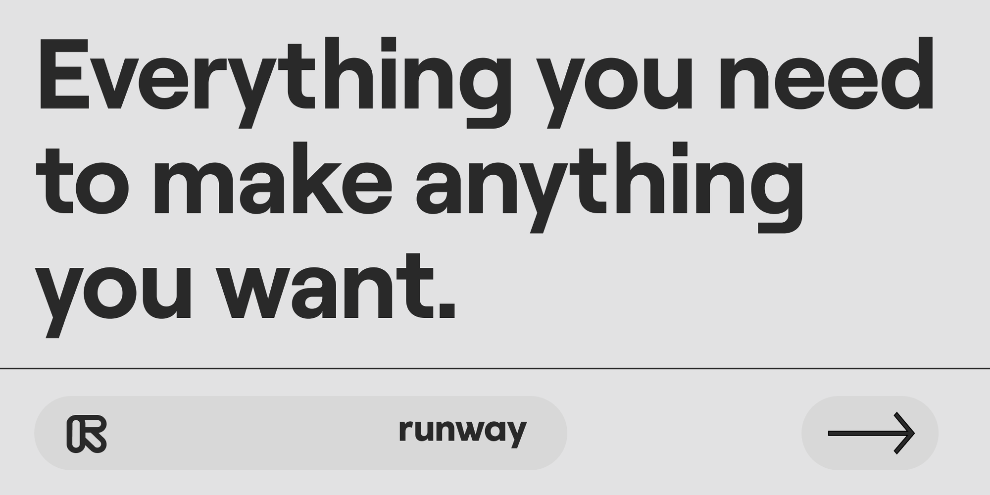 Runway - Everything you need to make anything you want.