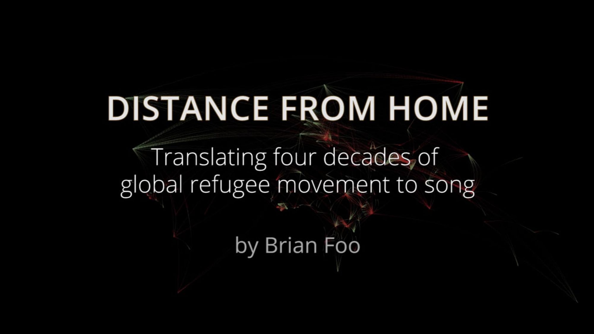 Distance From Home - Translating Global Refugee Movement to Song