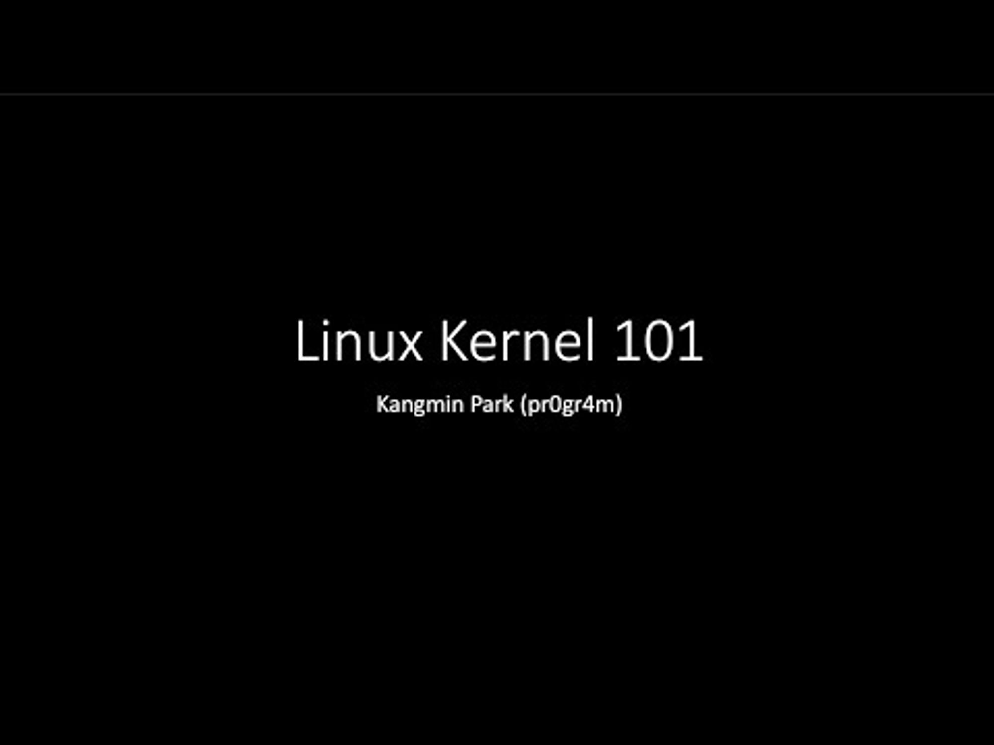 Linux Kernel 101 for Beginner
