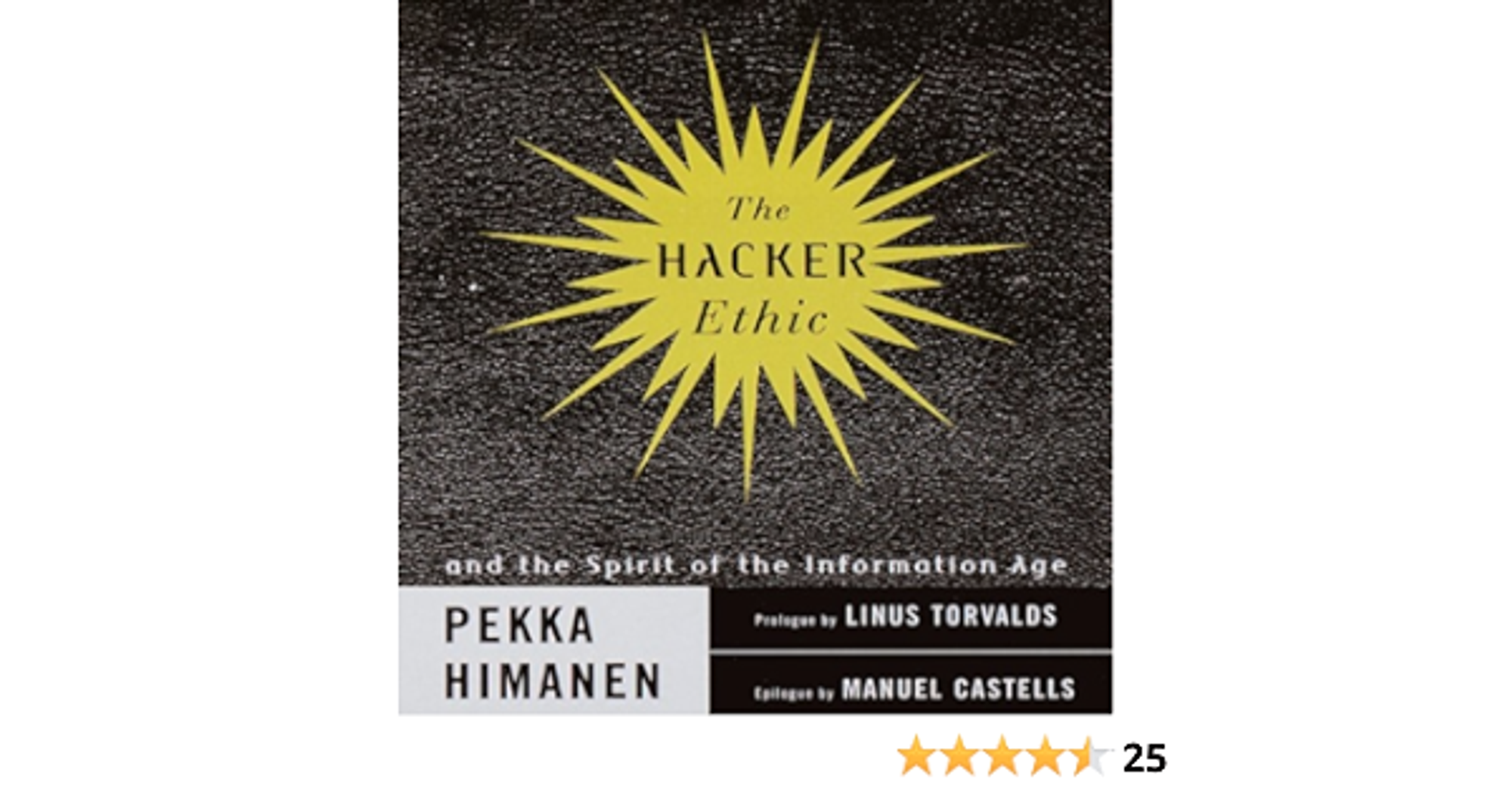 The Hacker Ethic and the Spirit of the New Economy: A Radical Approach to the Philosophy of Business