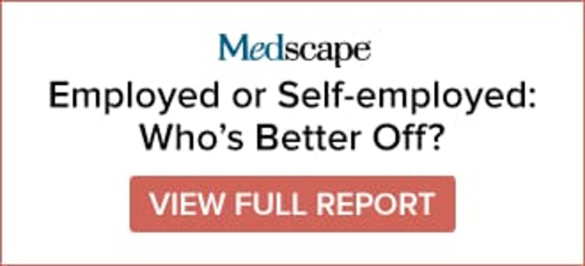 Employed vs Self-employed Physicians: Who's Happier? These Are the Tradeoffs
