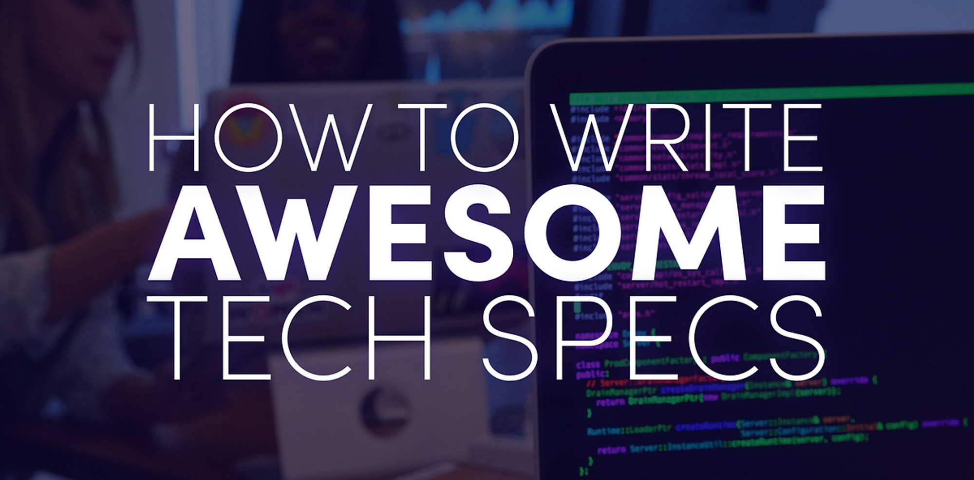 How to Write Awesome Tech Specs