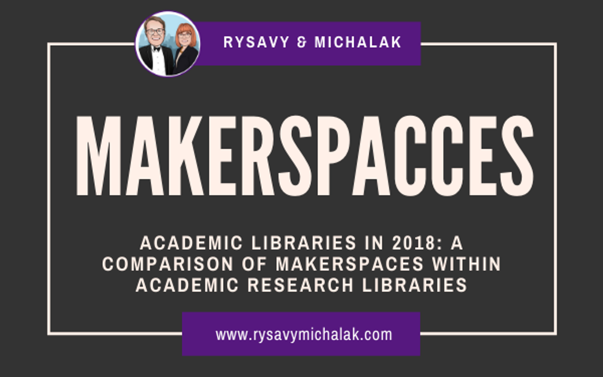 Academic Libraries in 2018: A Comparison of Makerspaces within Academic Research Libraries