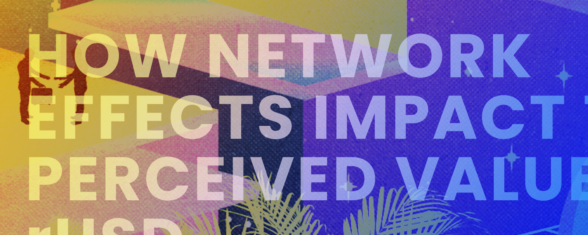 How Network Effects Impact the Perceived Value of RSD