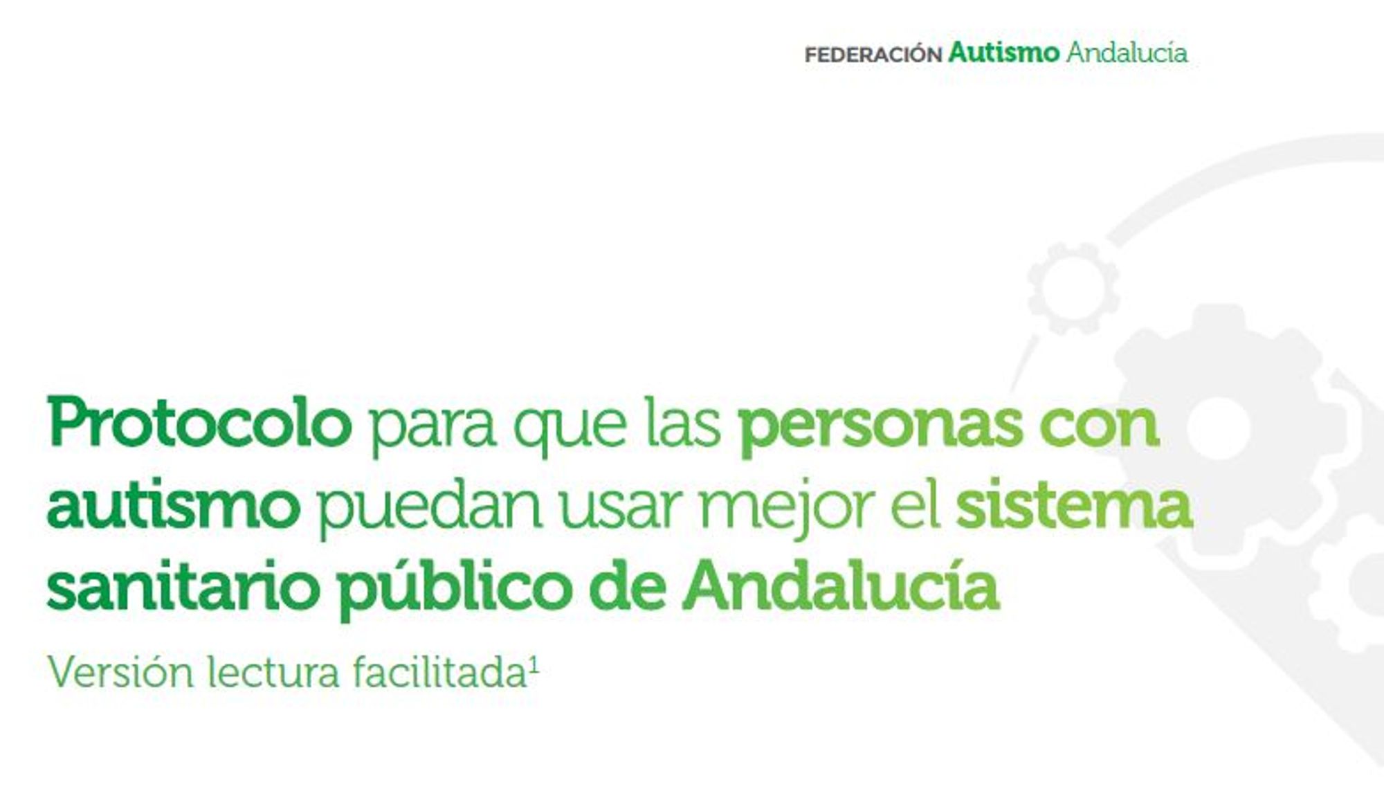 Protocolo para que las personas con autismo puedan usar mejor el sistema sanitario público de Andalucía. Versión lectura facilitada.