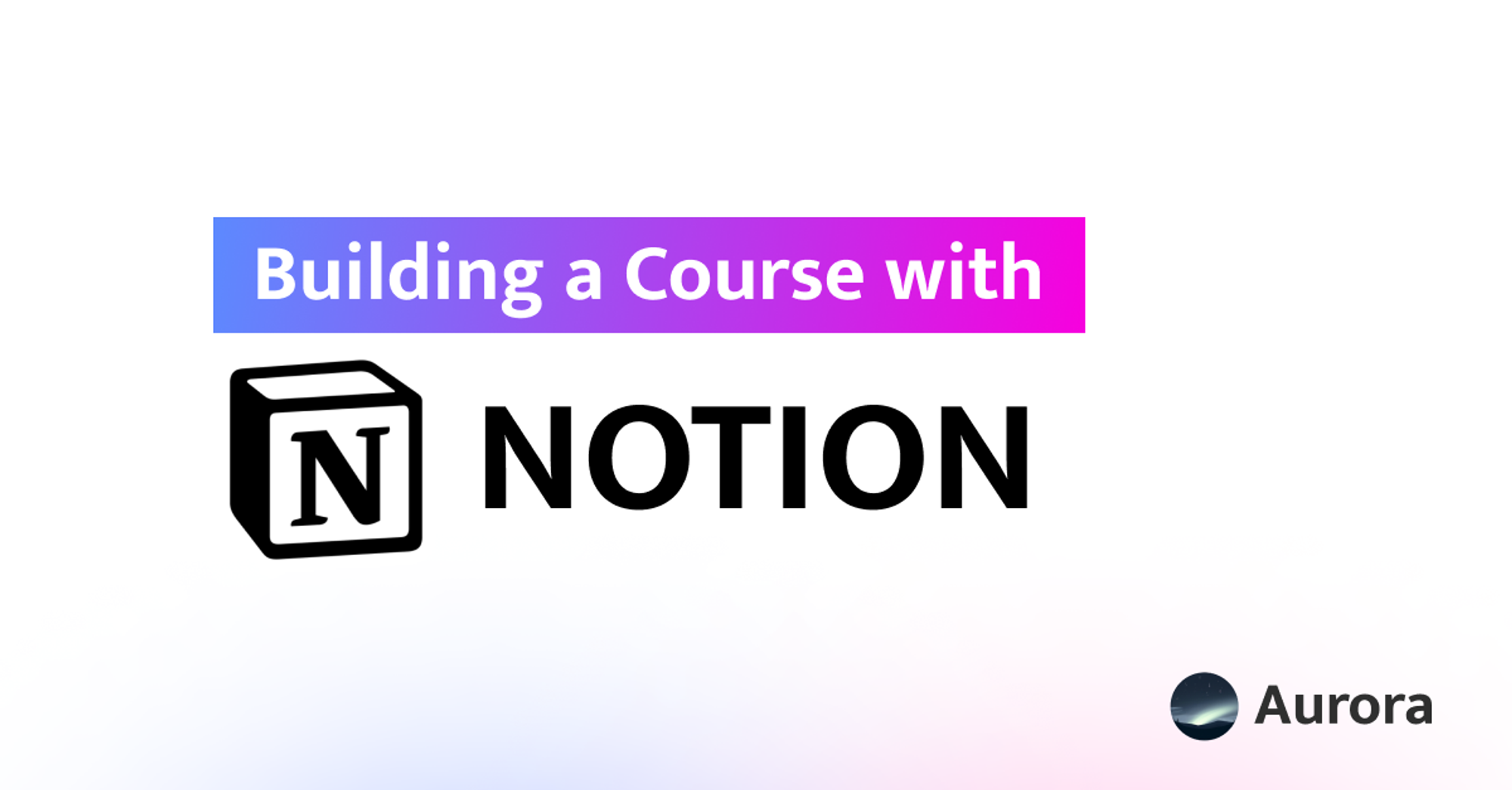 Building a Course with Notion