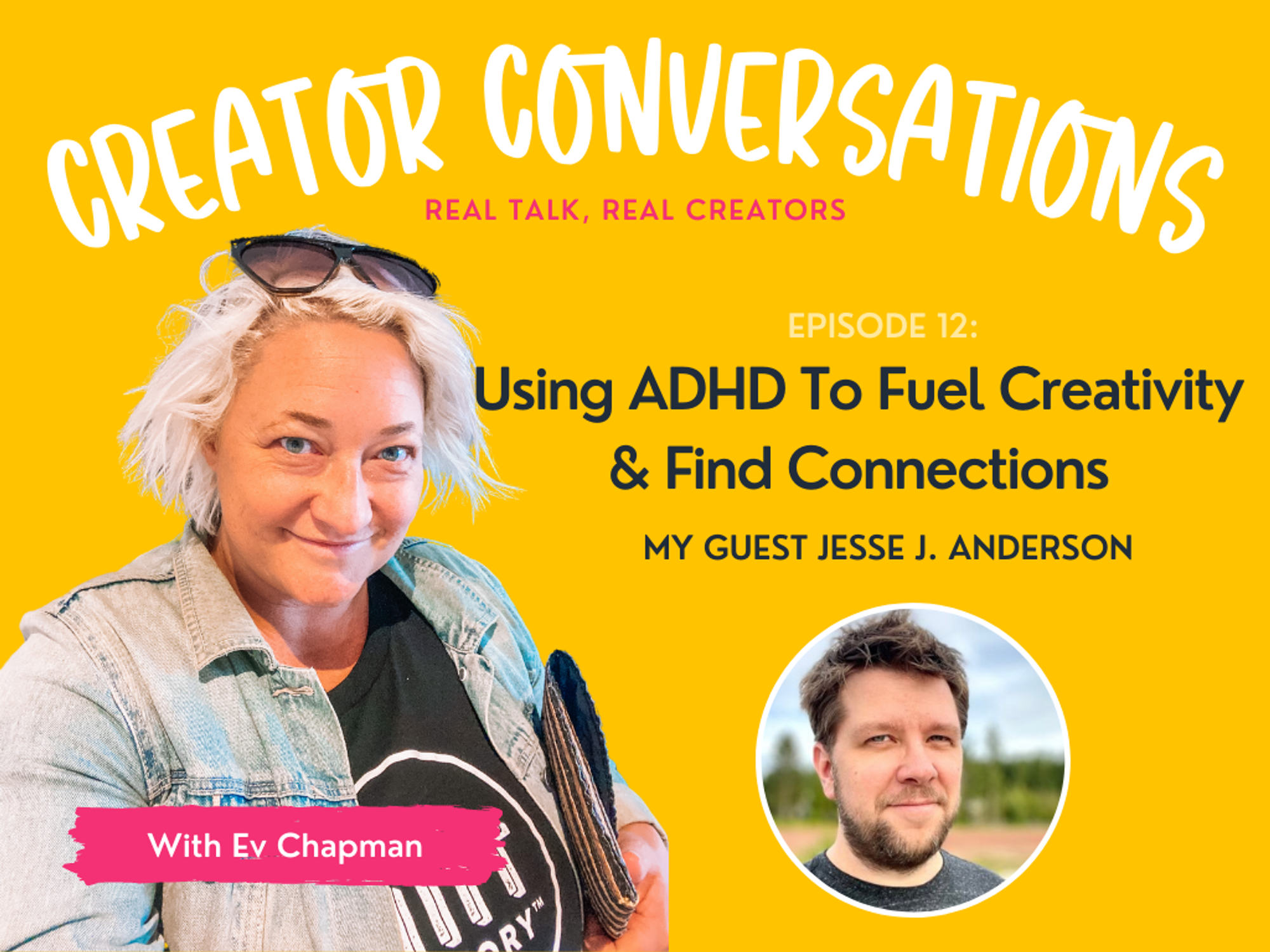 Using ADHD To Fuel Creativity & Find Connections with Jesse Anderson