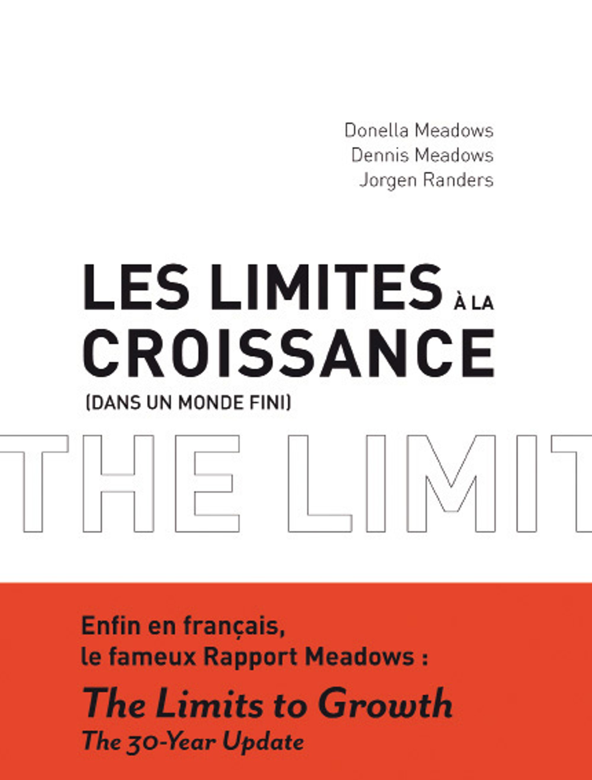 Les limites à la croissance (dans un monde fini) 30 ans après – Donella Meadows, Denis Meadows et Jorgen Randers – 2004 – Jean-Marc Jancovici